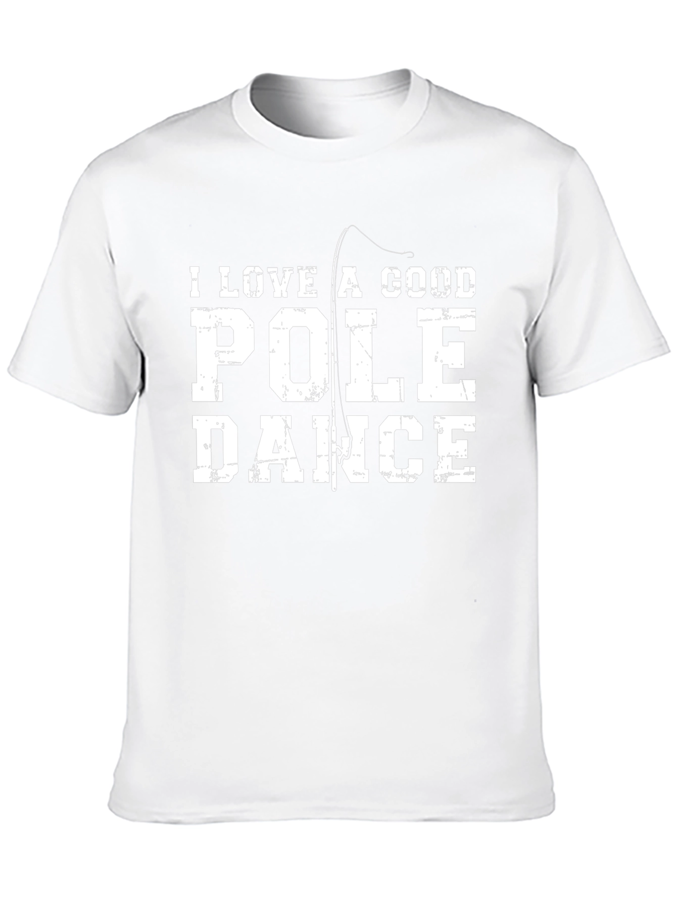 I Love a Good Pole Dance Fishing T-Shirt