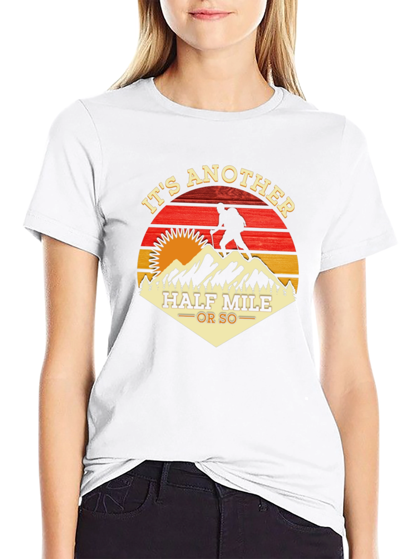Its Another Half Mile Or So Hiking T-Shirt