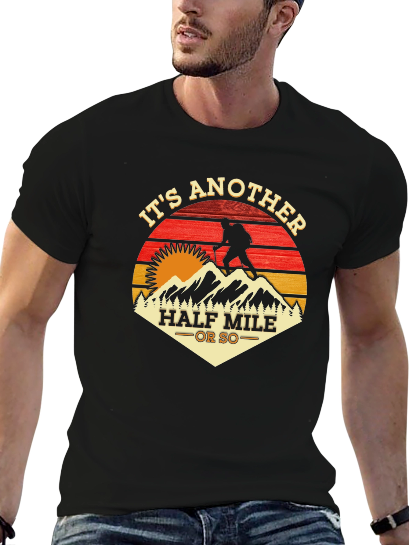 Its Another Half Mile Or So Hiking T-Shirt