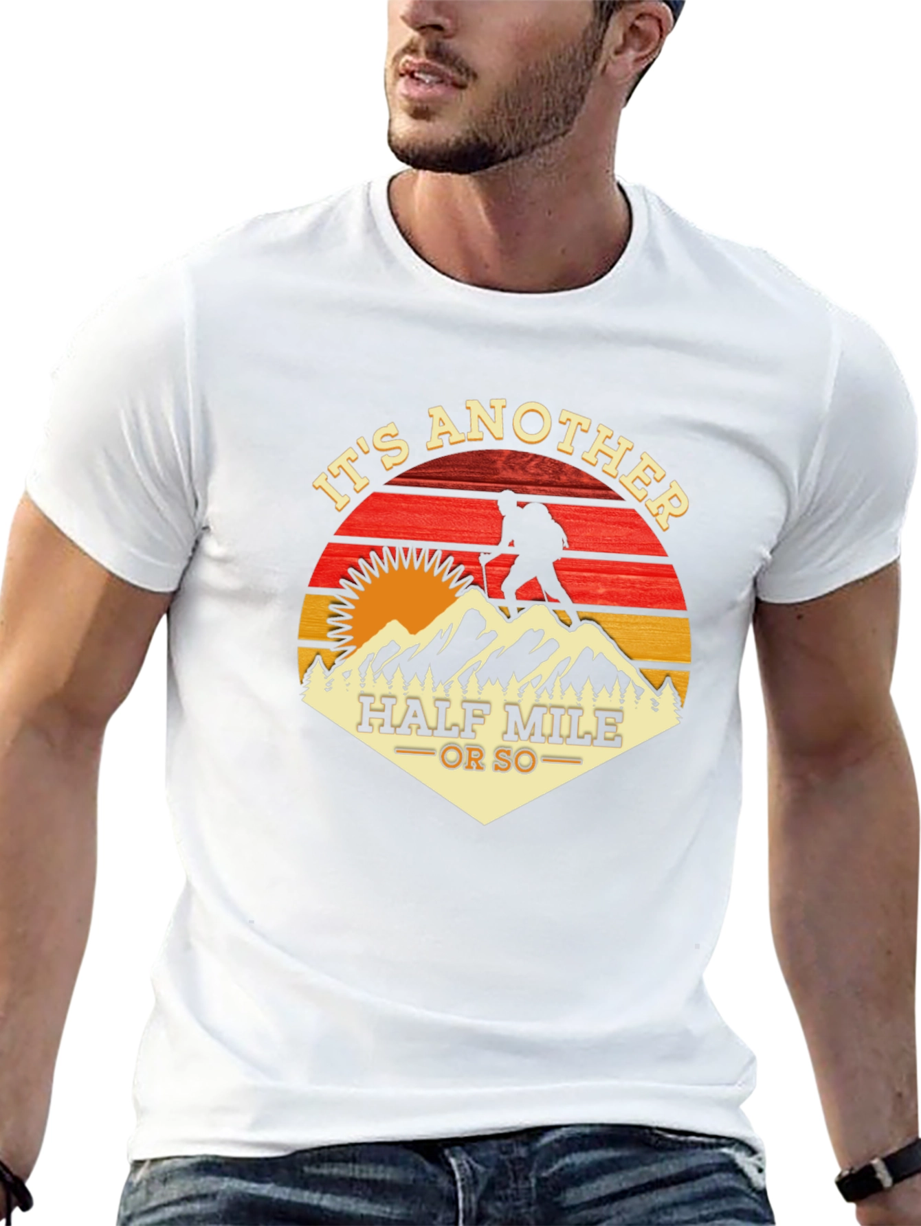 Its Another Half Mile Or So Hiking T-Shirt