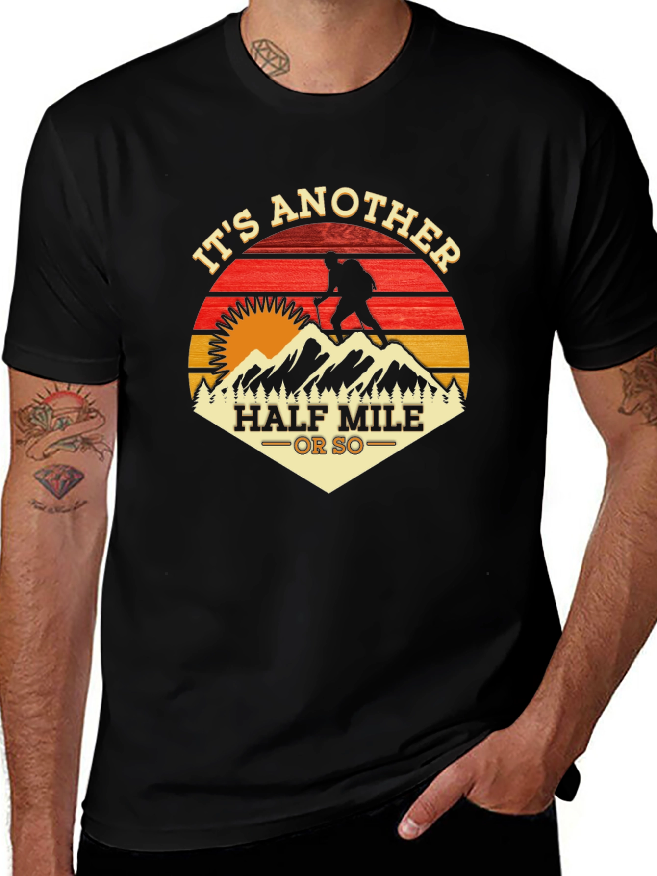 Its Another Half Mile Or So Hiking T-Shirt