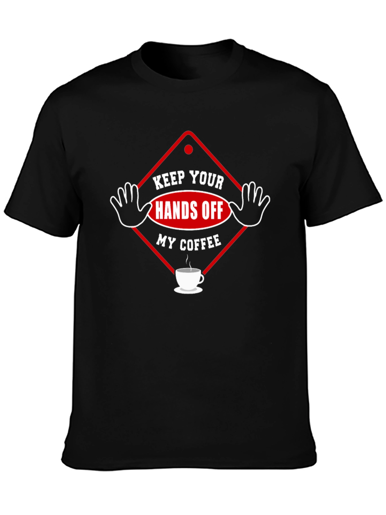 Keep Your Hands Off My Coffee Black T-Shirt