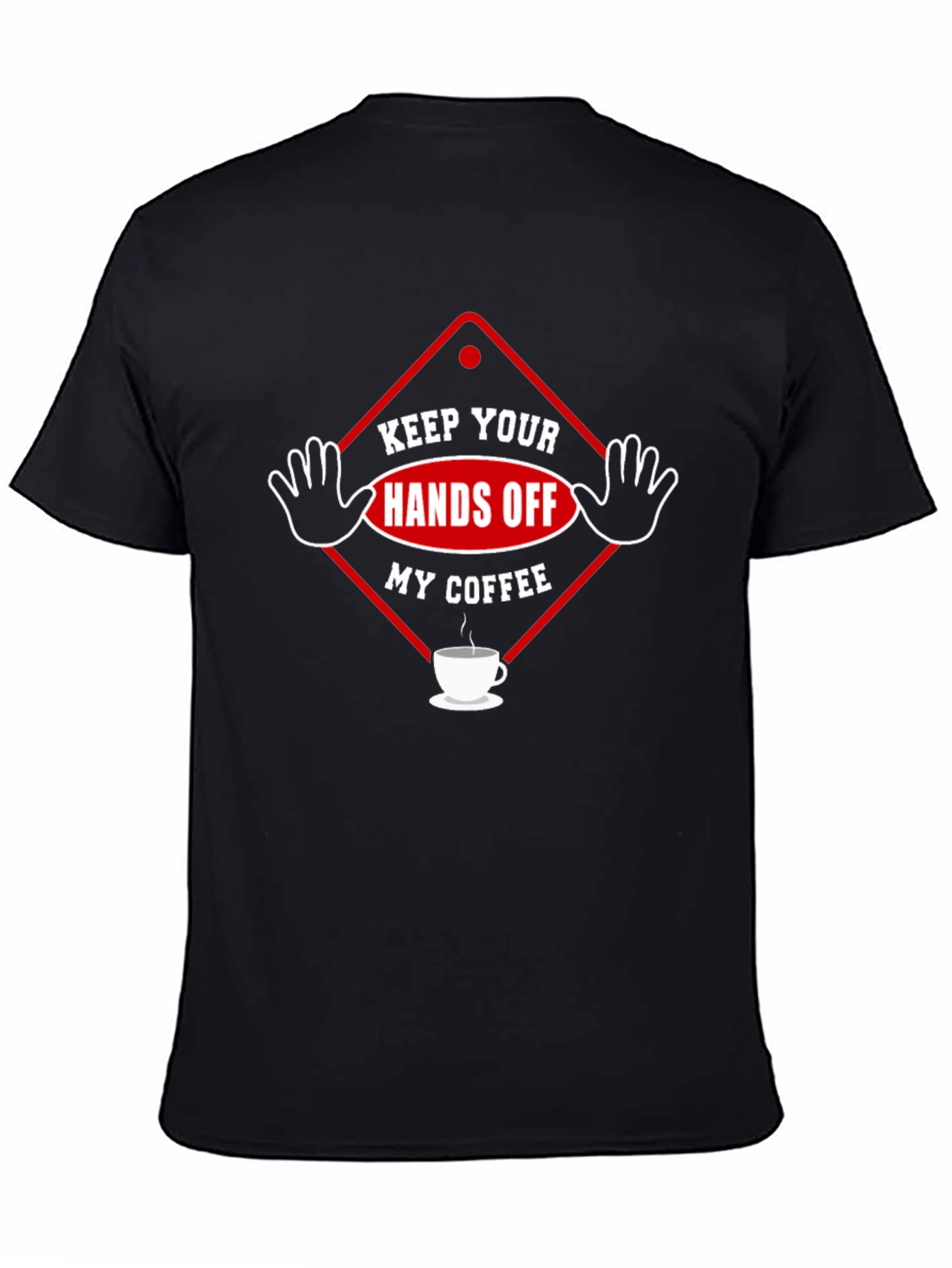 Keep Your Hands Off My Coffee Black T-Shirt