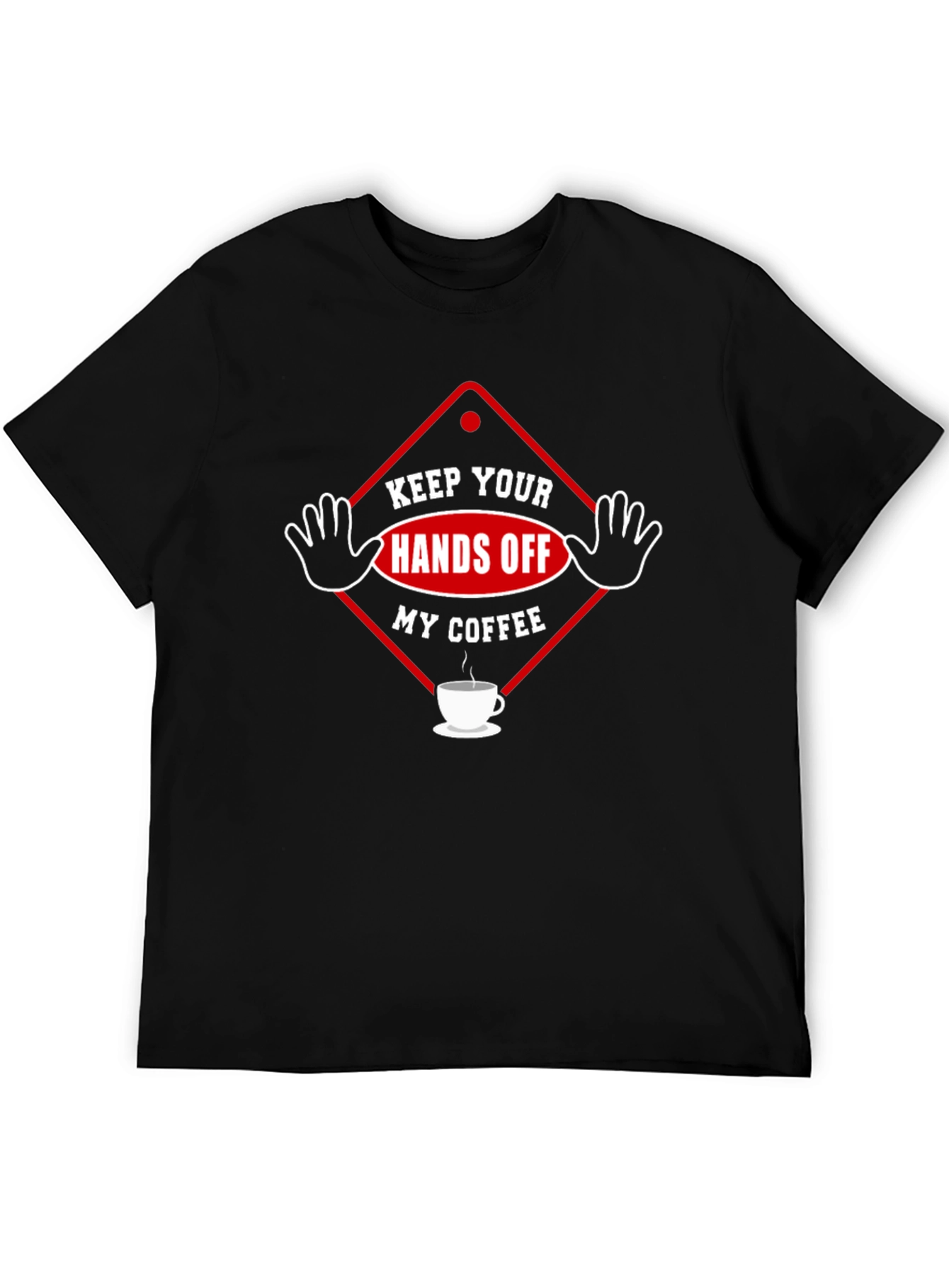 Keep Your Hands Off My Coffee Black T-Shirt