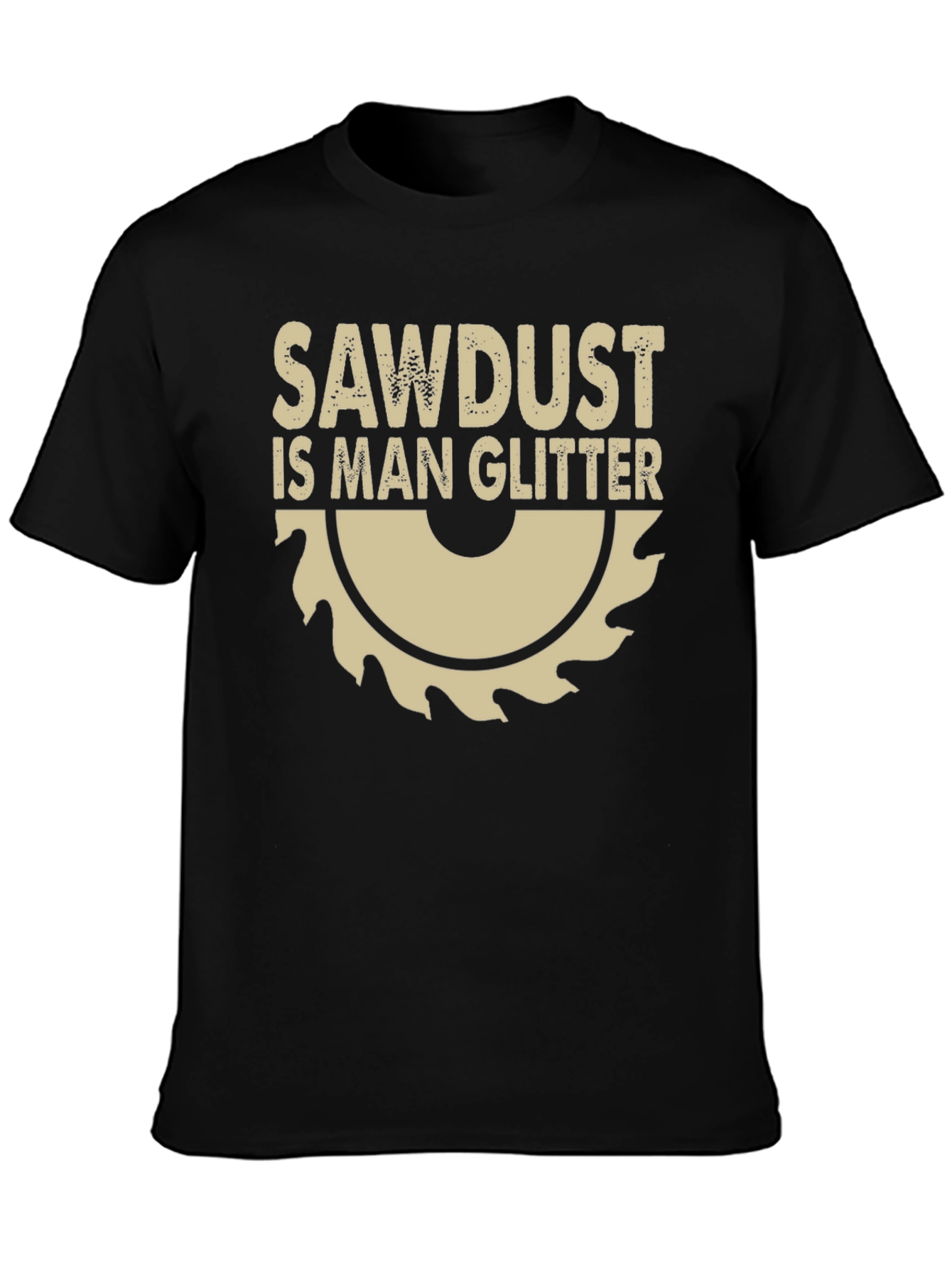 Sawdust Is Man Glitter Graphic Tee