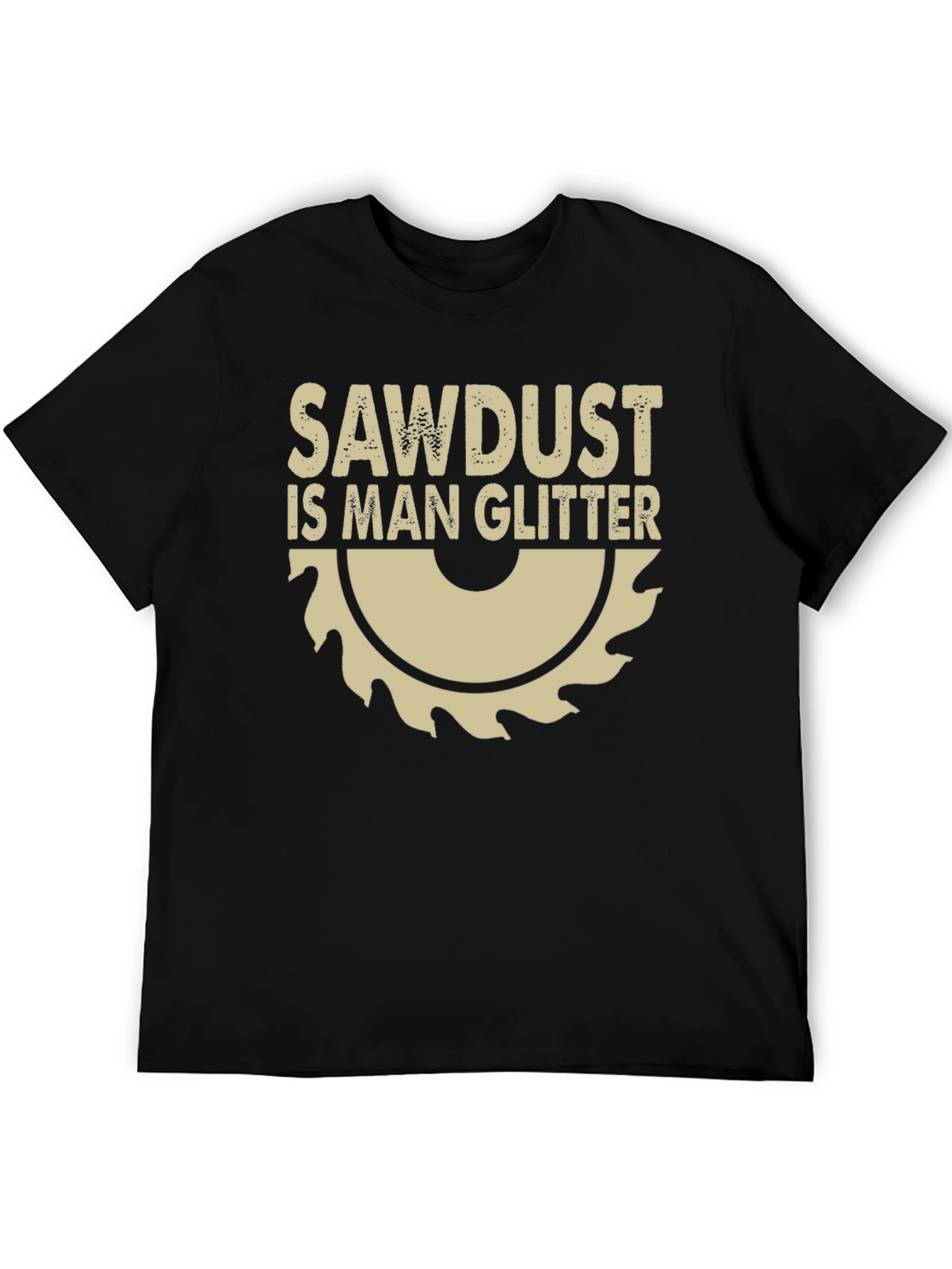 Sawdust Is Man Glitter Graphic Tee