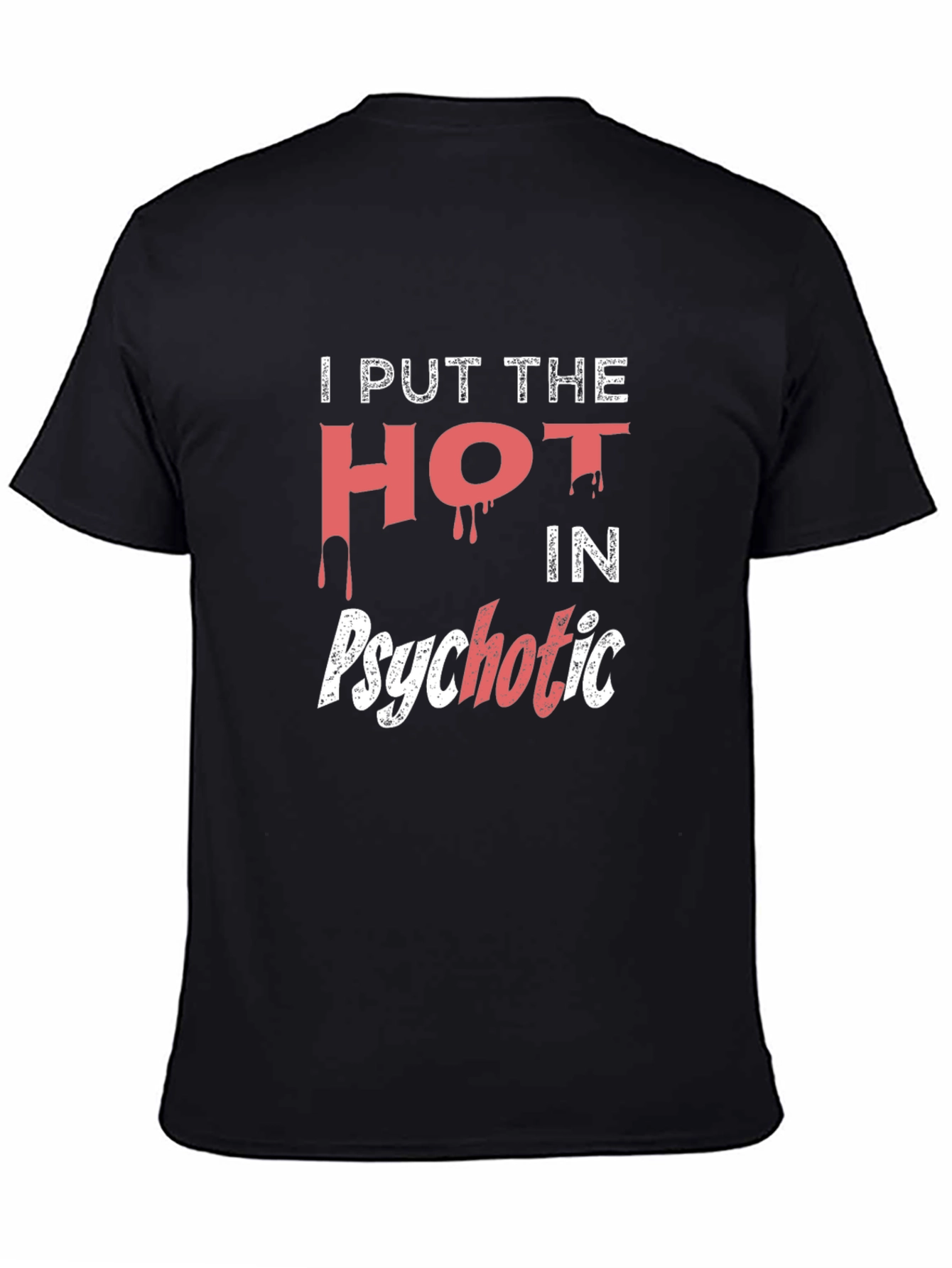 Hot Psychotic Black Graphic Tee