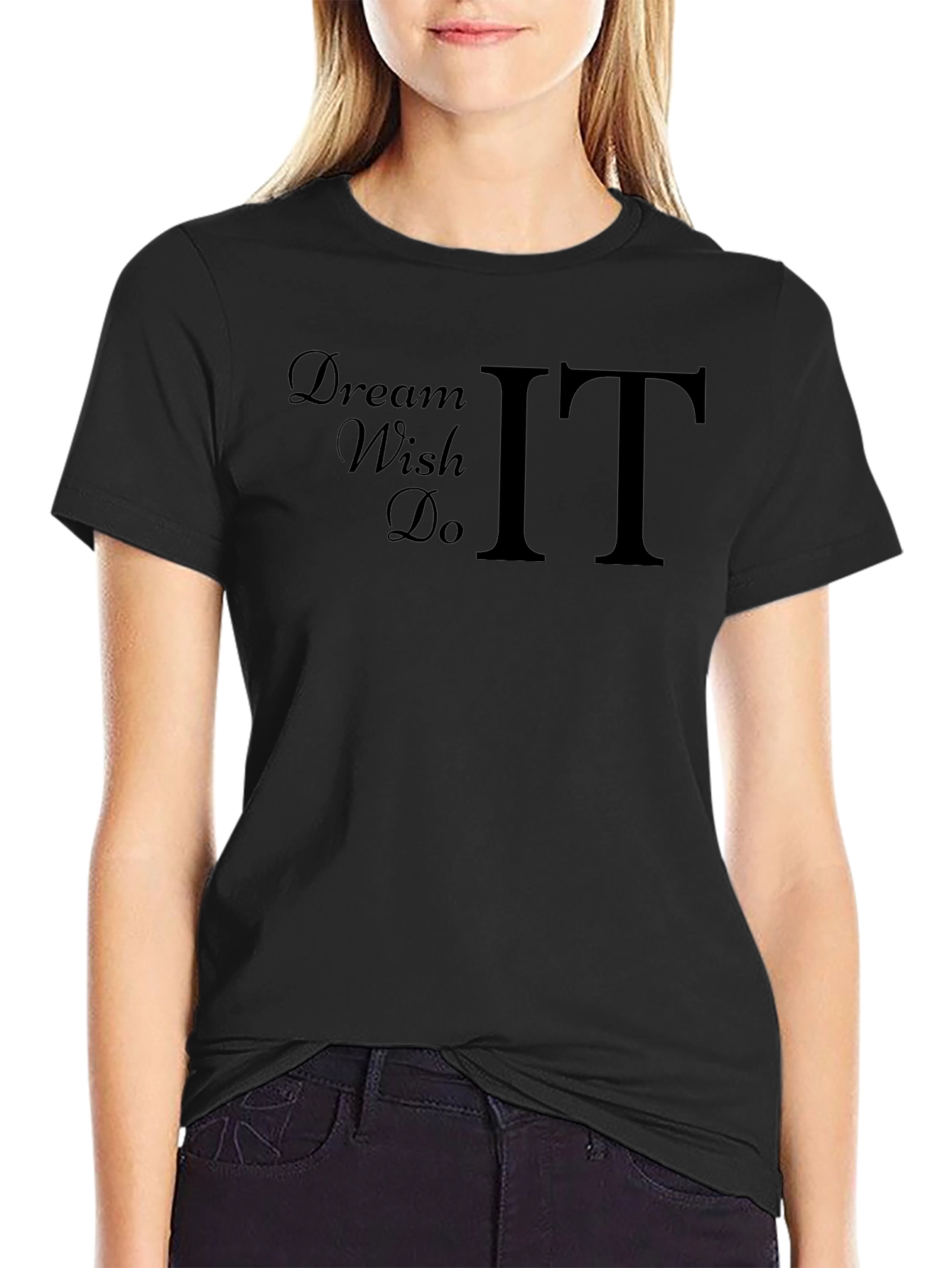 Dream Wish Do IT Graphic T-Shirt