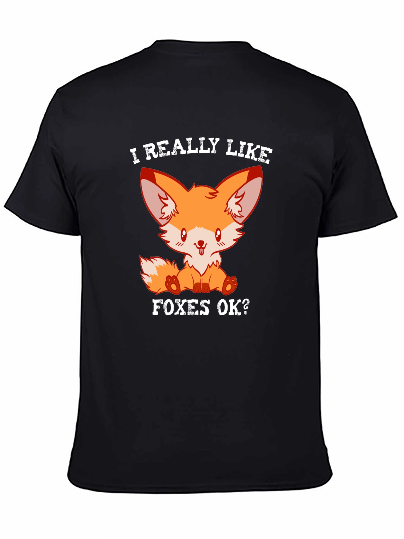 Cute Fox T-Shirt - I Really Like Foxes OK?