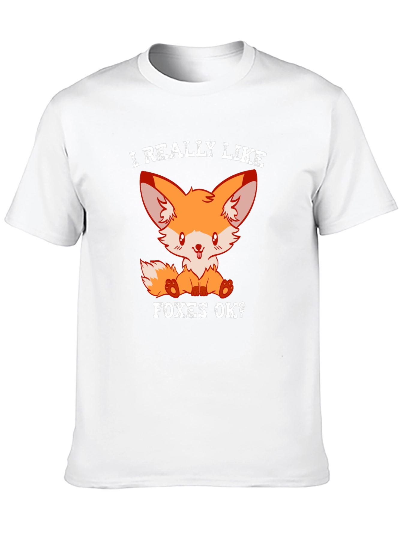 Cute Fox T-Shirt - I Really Like Foxes OK?