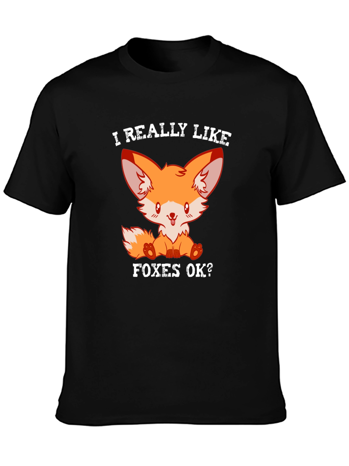 Cute Fox T-Shirt - I Really Like Foxes OK?