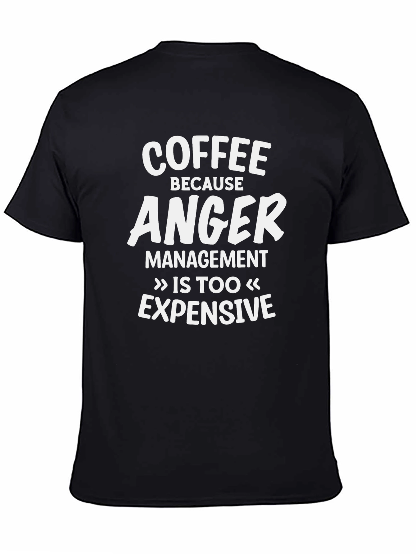 Coffee Because Anger Management T-Shirt