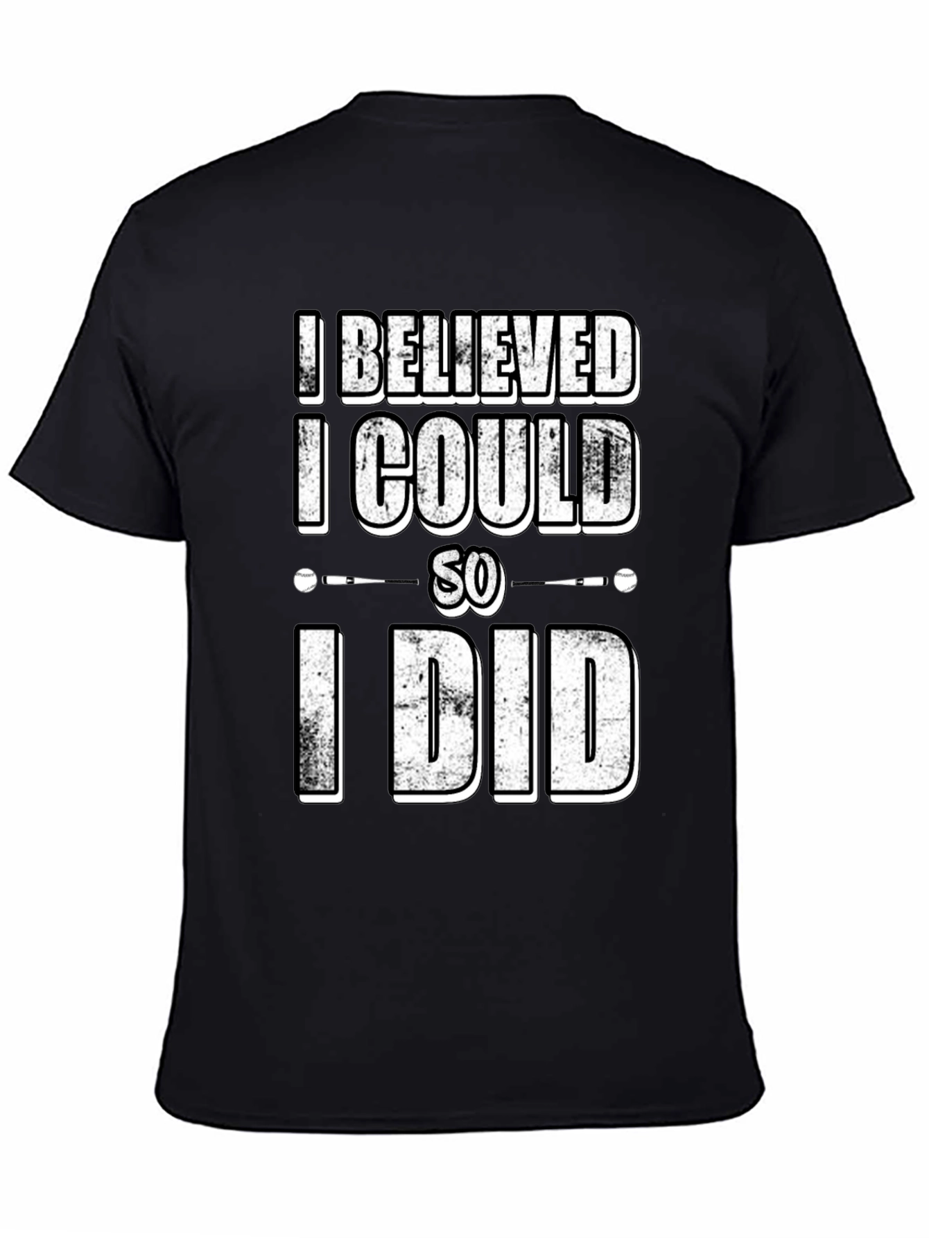I Believed I Could So I Did Graphic T-Shirt