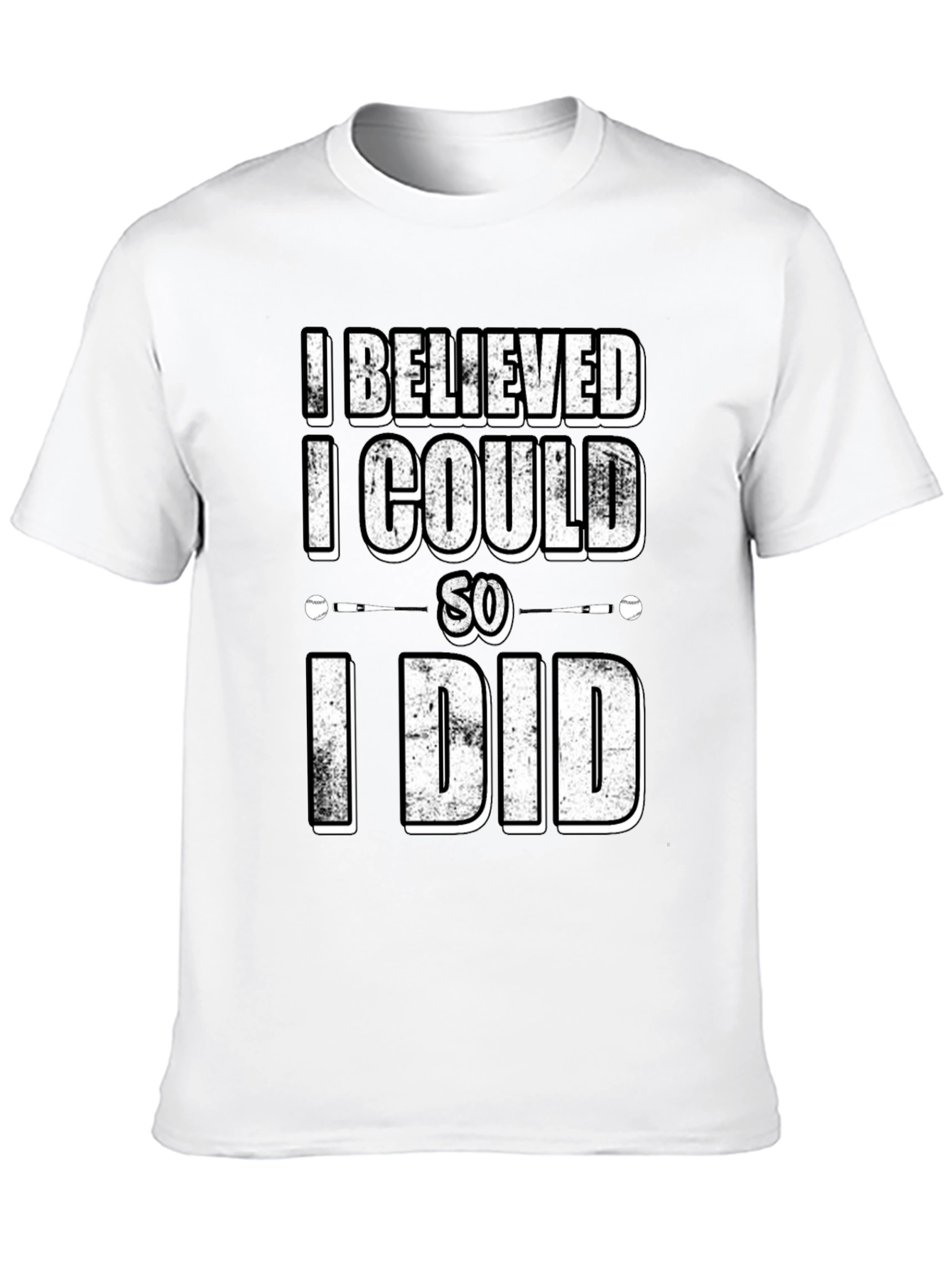 I Believed I Could So I Did Graphic T-Shirt