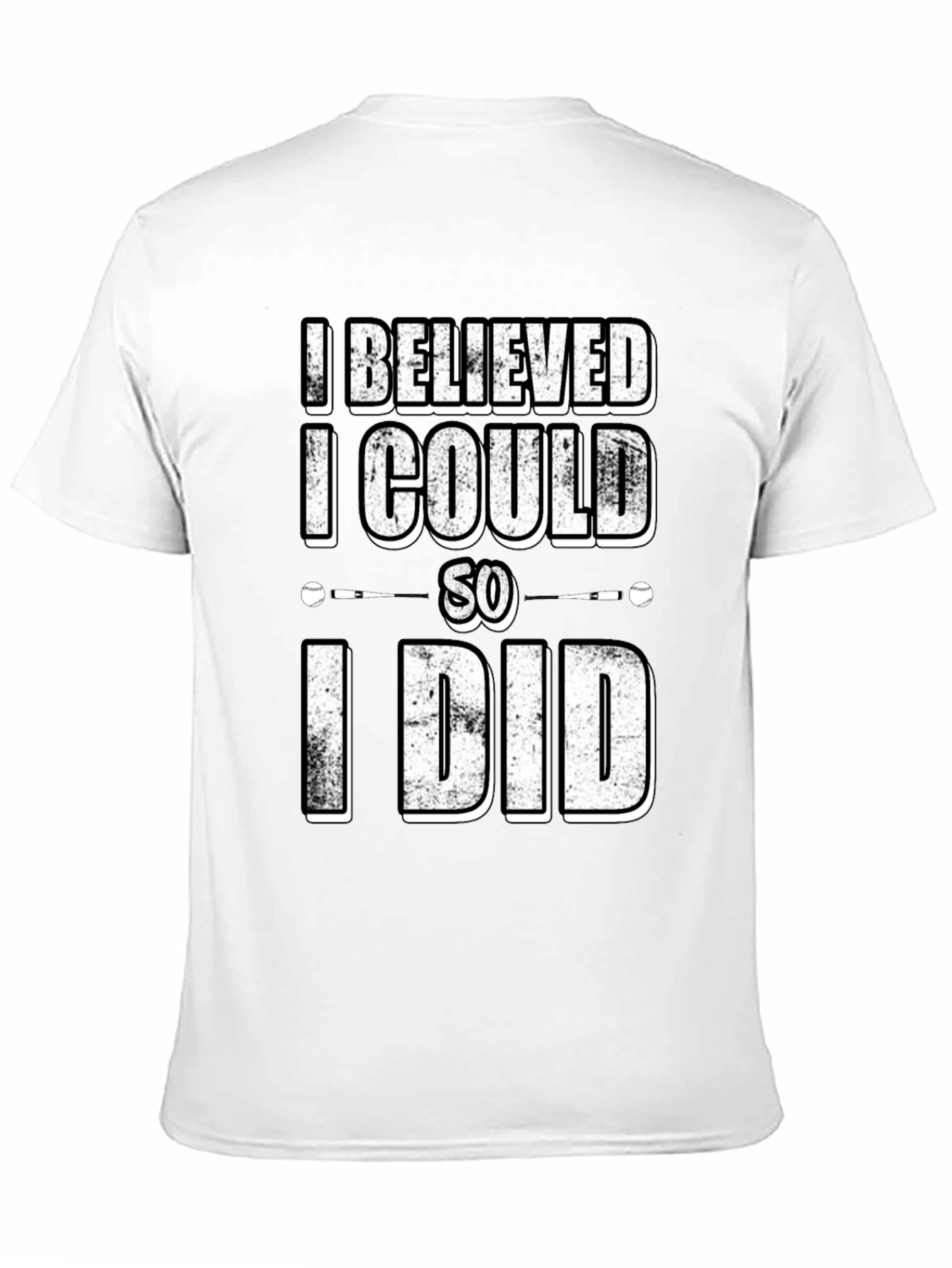 I Believed I Could So I Did Graphic T-Shirt