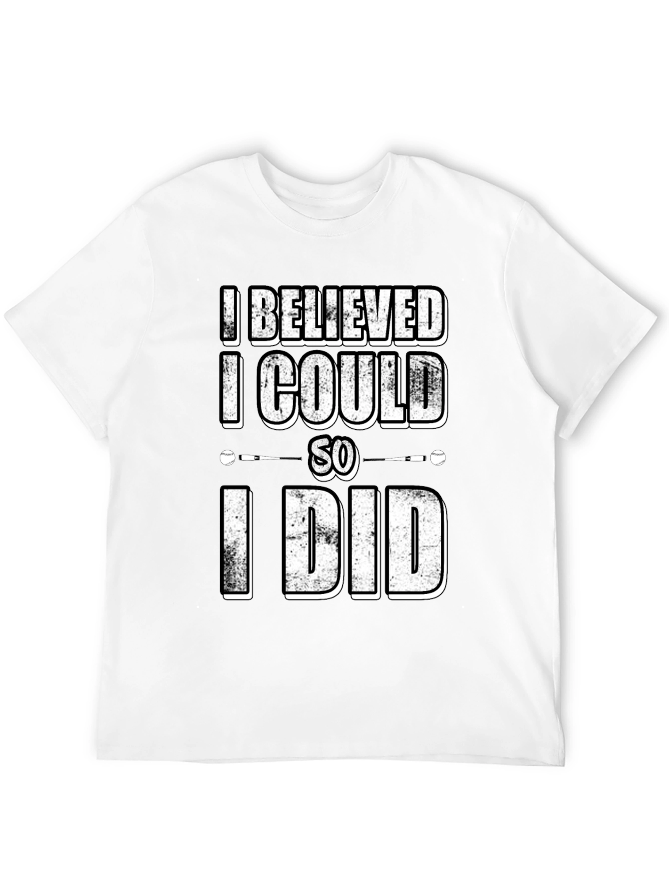 I Believed I Could So I Did Graphic T-Shirt