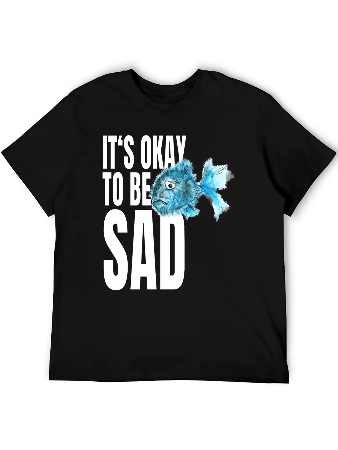 Its Okay to Be Sad T-Shirt