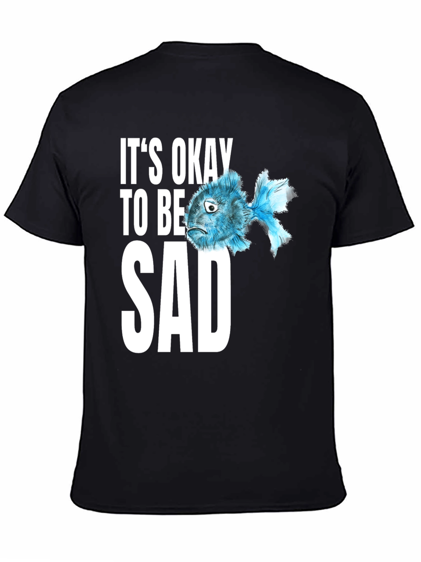 Its Okay to Be Sad T-Shirt