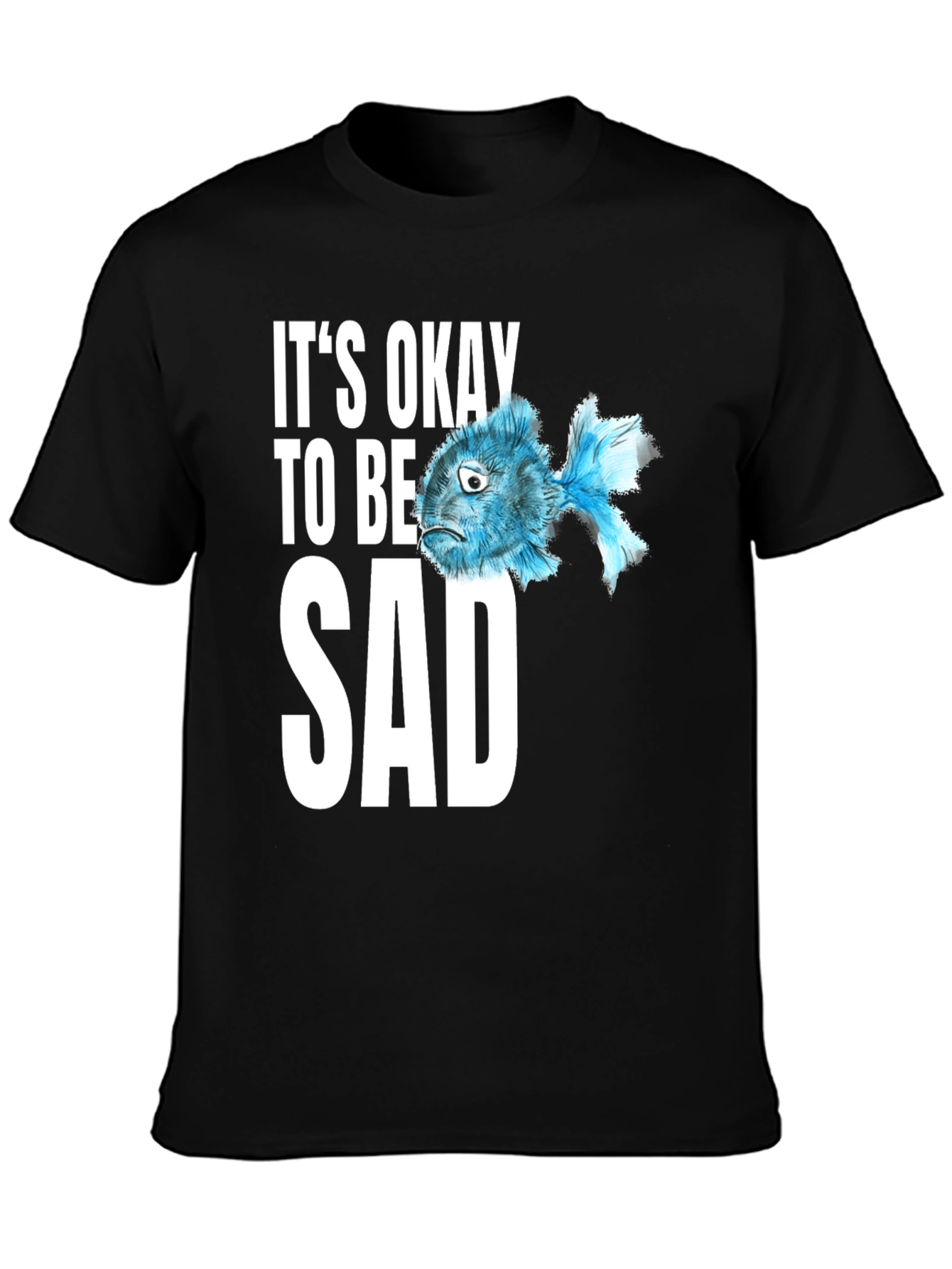 Its Okay to Be Sad T-Shirt