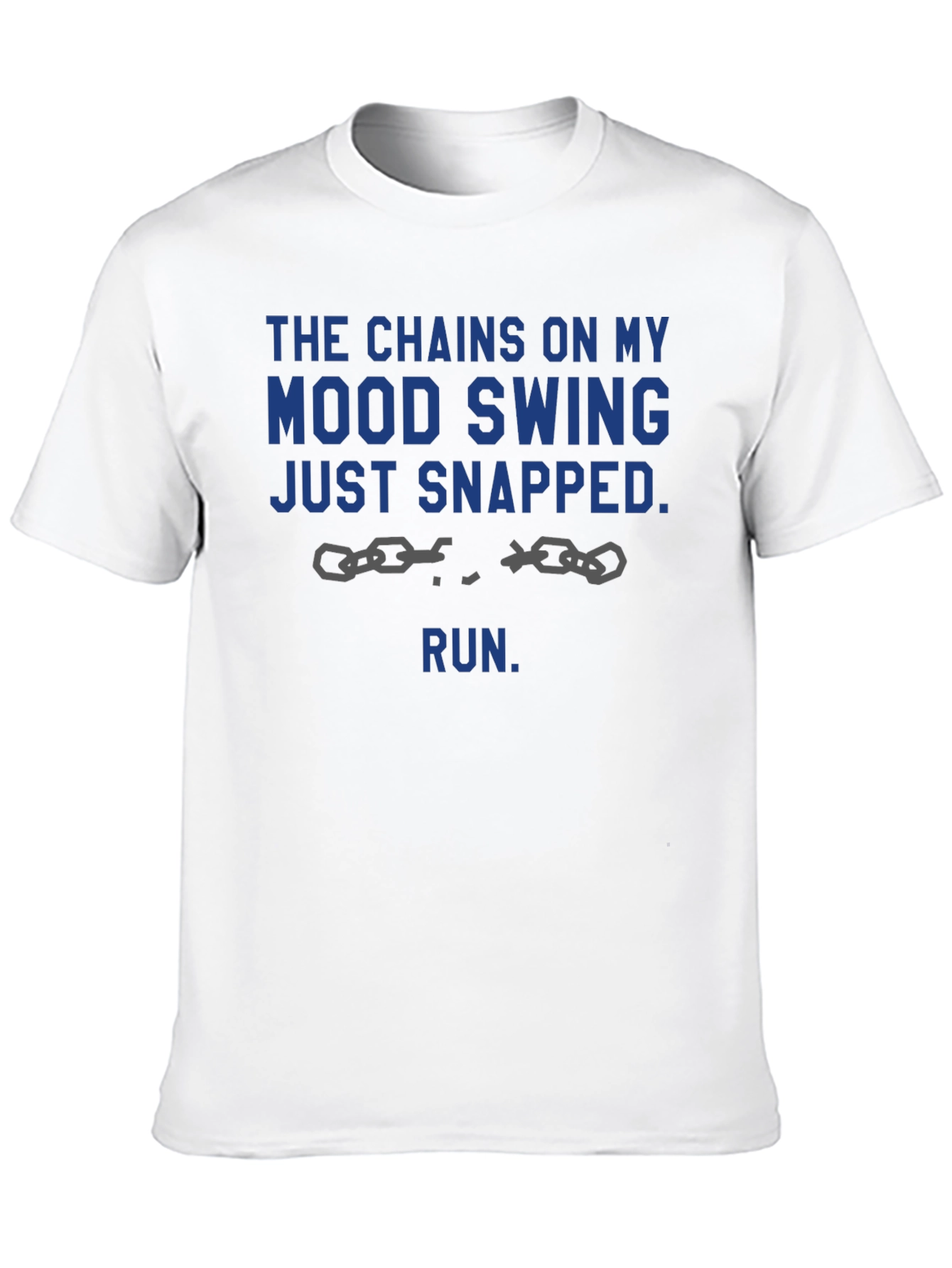 Mood Swing Chains Snapped Funny Novelty Graphic Tee