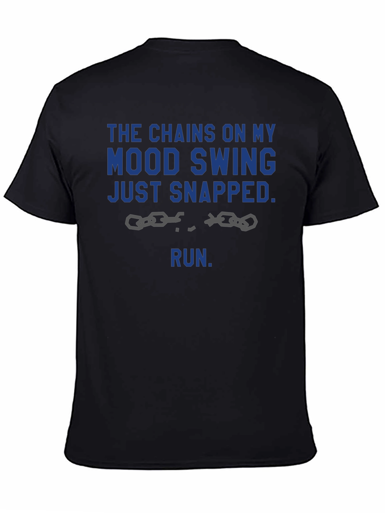 Mood Swing Chains Snapped Funny Novelty Graphic Tee