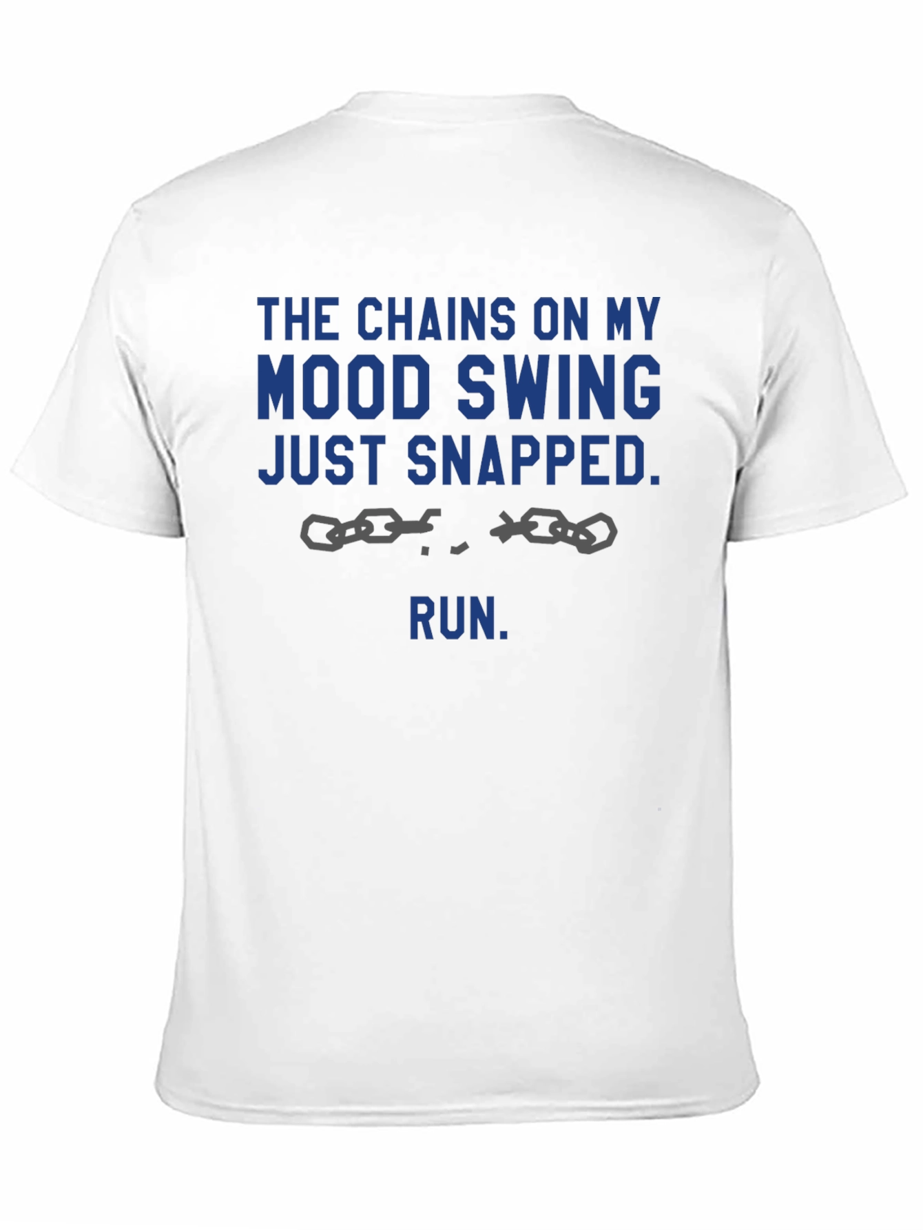Mood Swing Chains Snapped Funny Novelty Graphic Tee