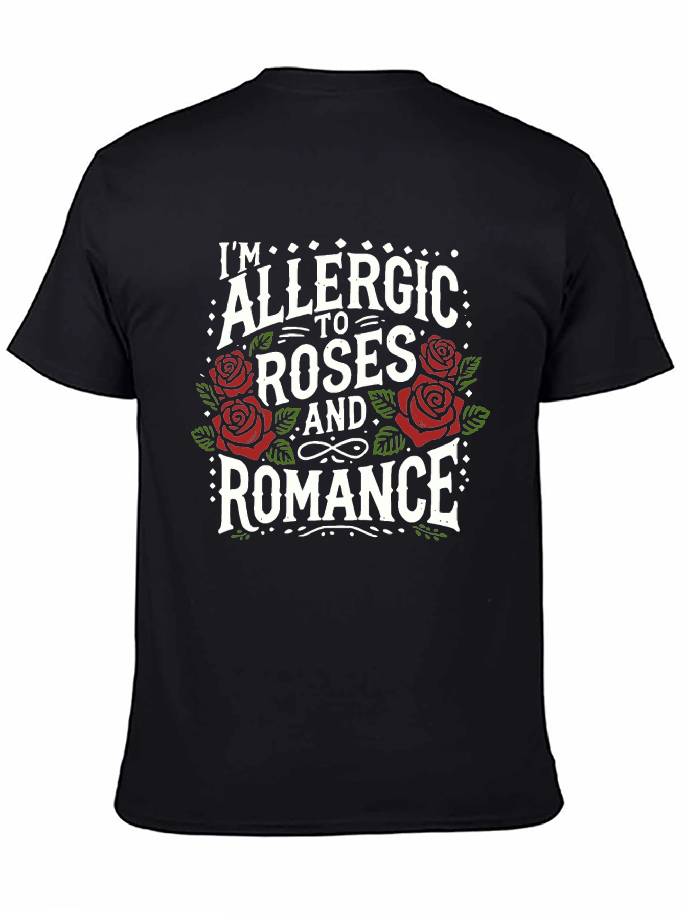 Allergic to Roses and Romance Graphic Tee