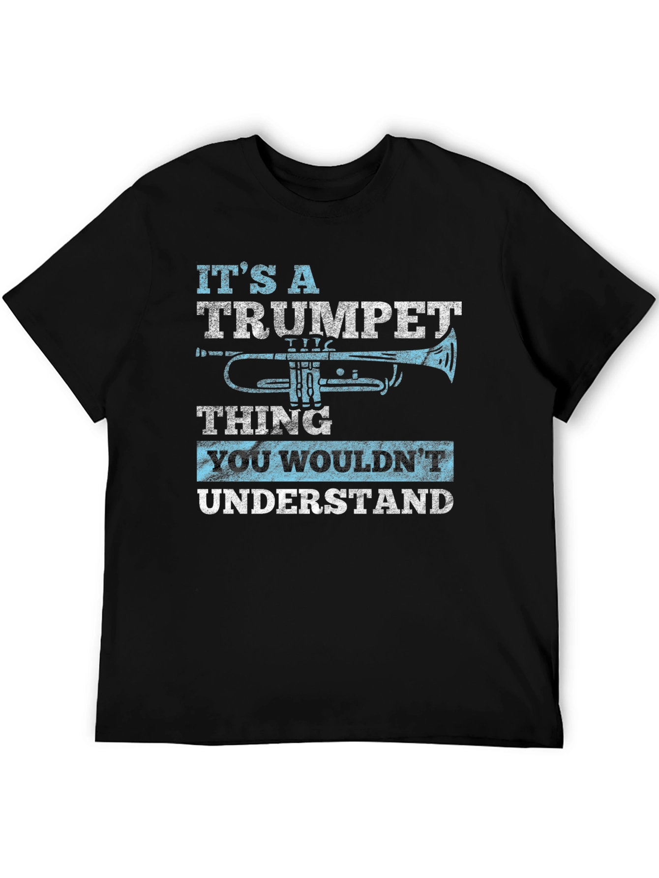 Trumpet Thing T-Shirt - You Wouldnt Understand Musician Tee