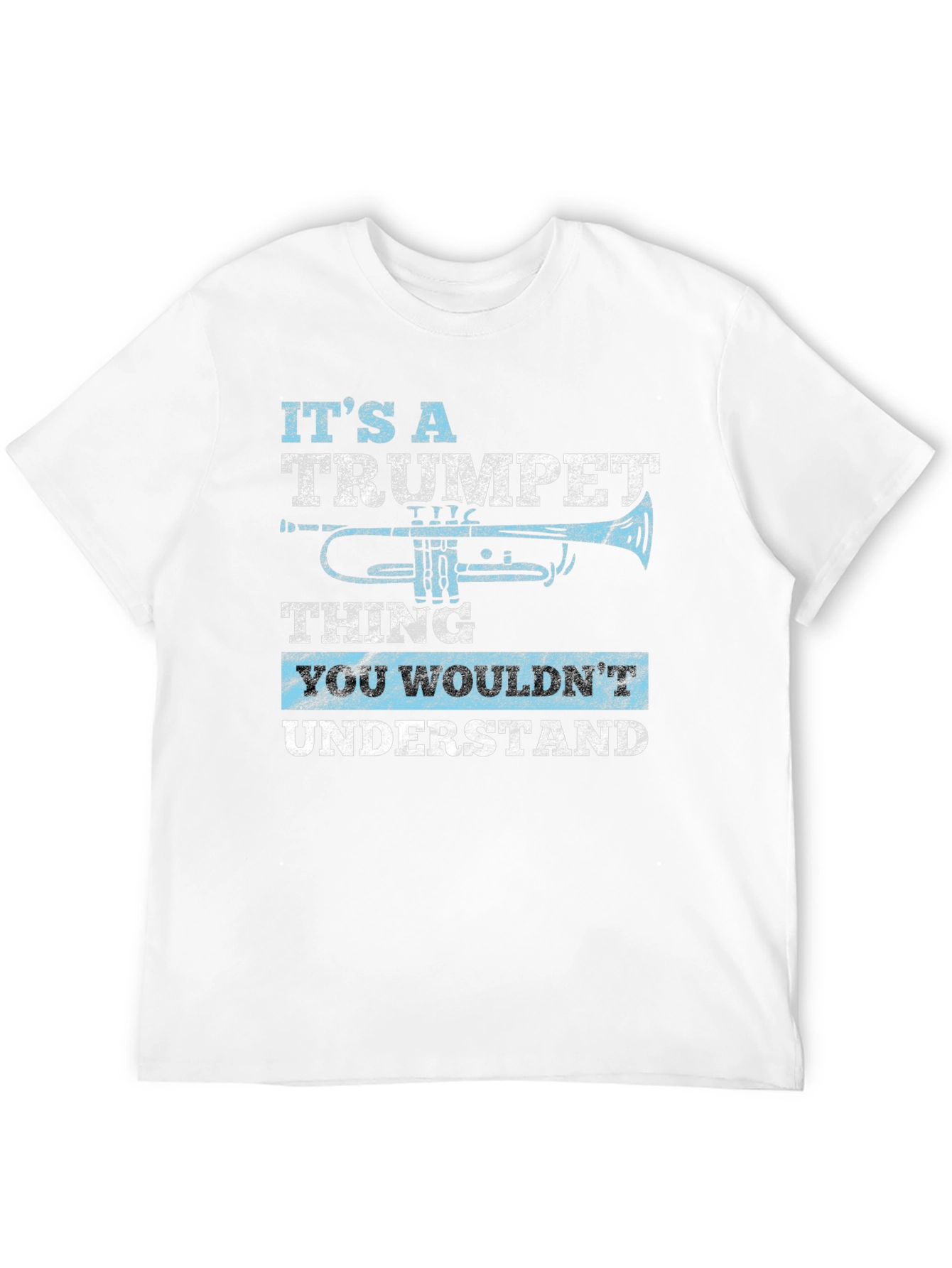 Trumpet Thing T-Shirt - You Wouldnt Understand Musician Tee