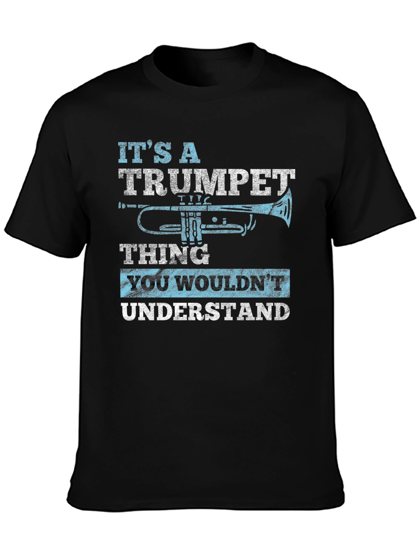 Trumpet Thing T-Shirt - You Wouldnt Understand Musician Tee