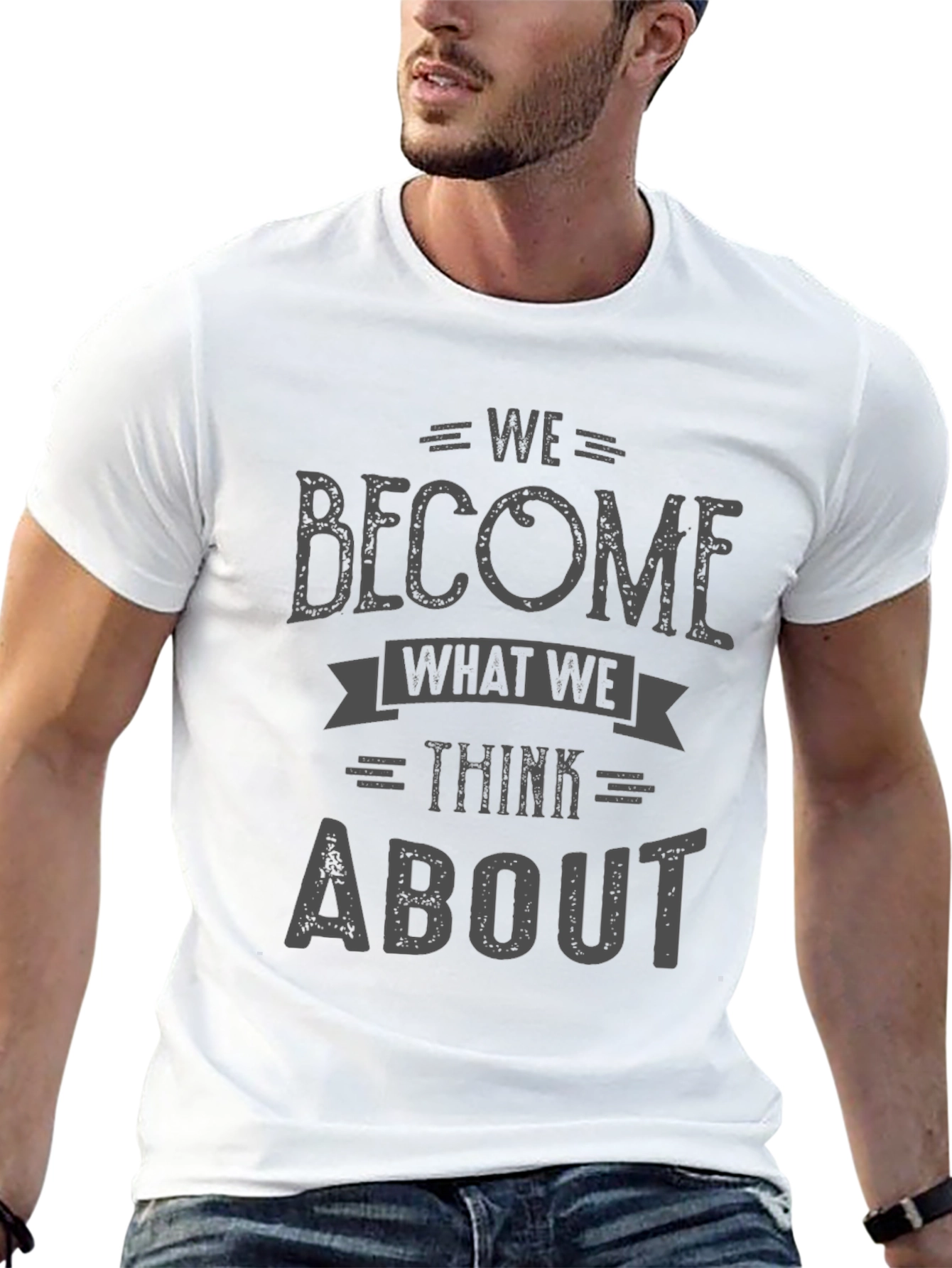 We Become What We Think About T-Shirt