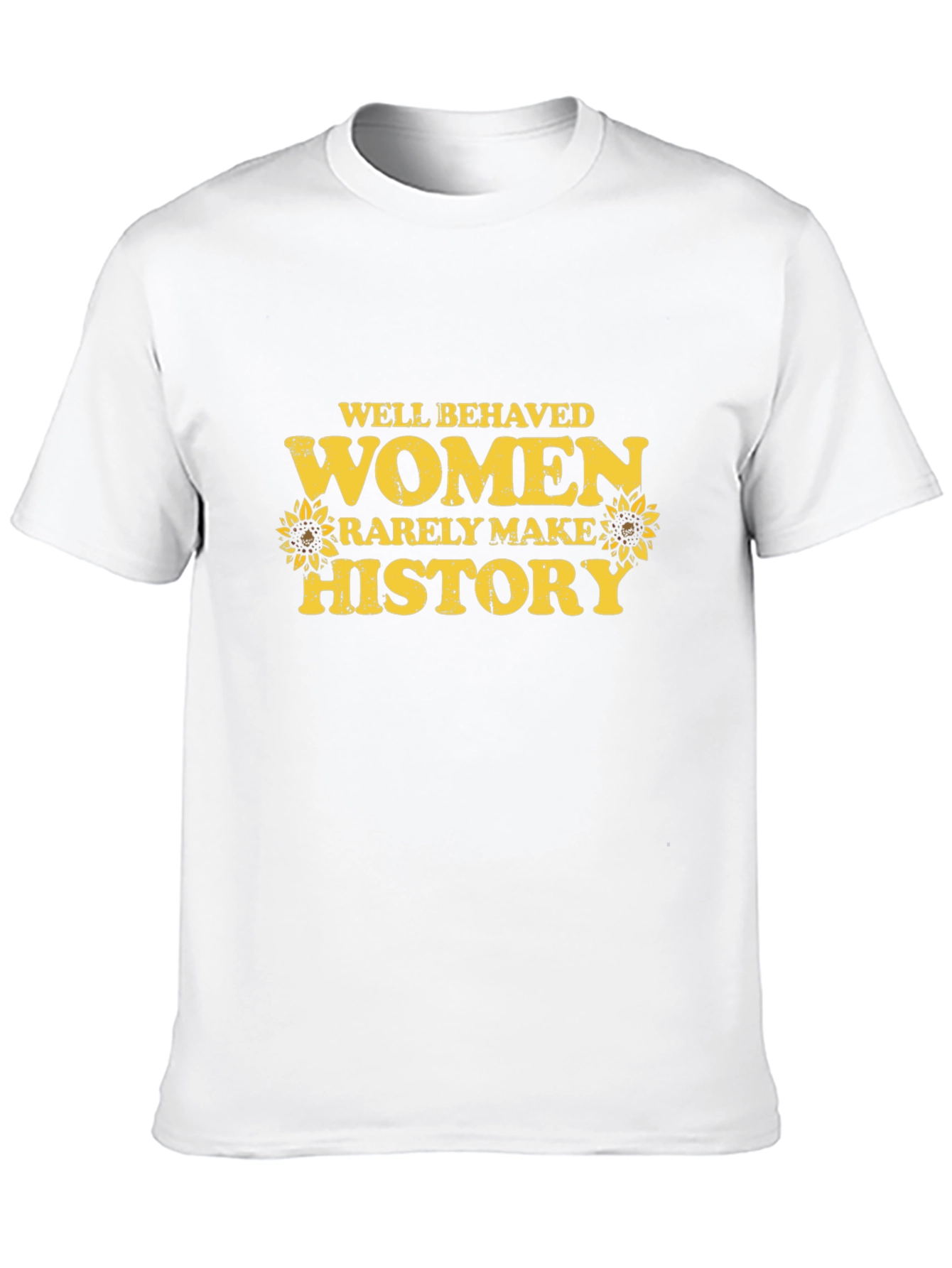 Well Behaved Women Make History Graphic Tee