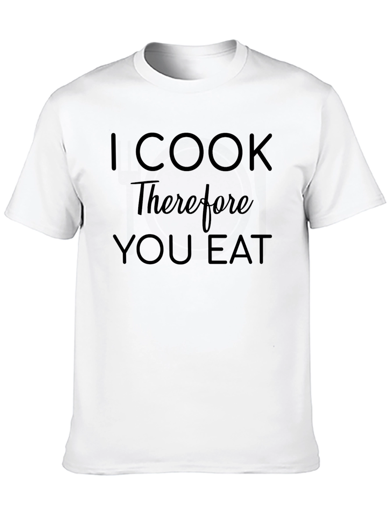 I Cook Therefore You Eat Funny Chef T-Shirt