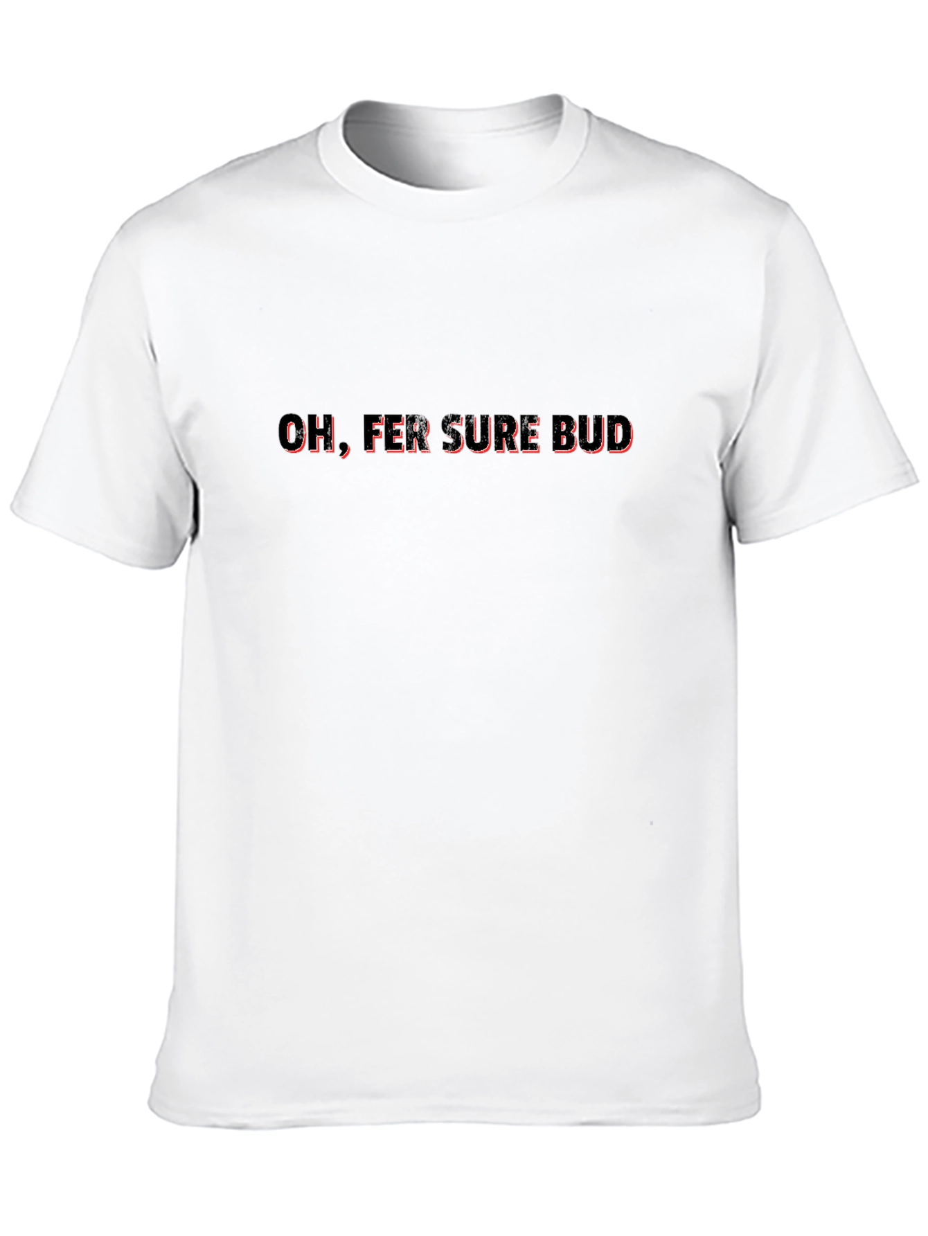 Oh Fer Sure Bud Graphic Tee - Black