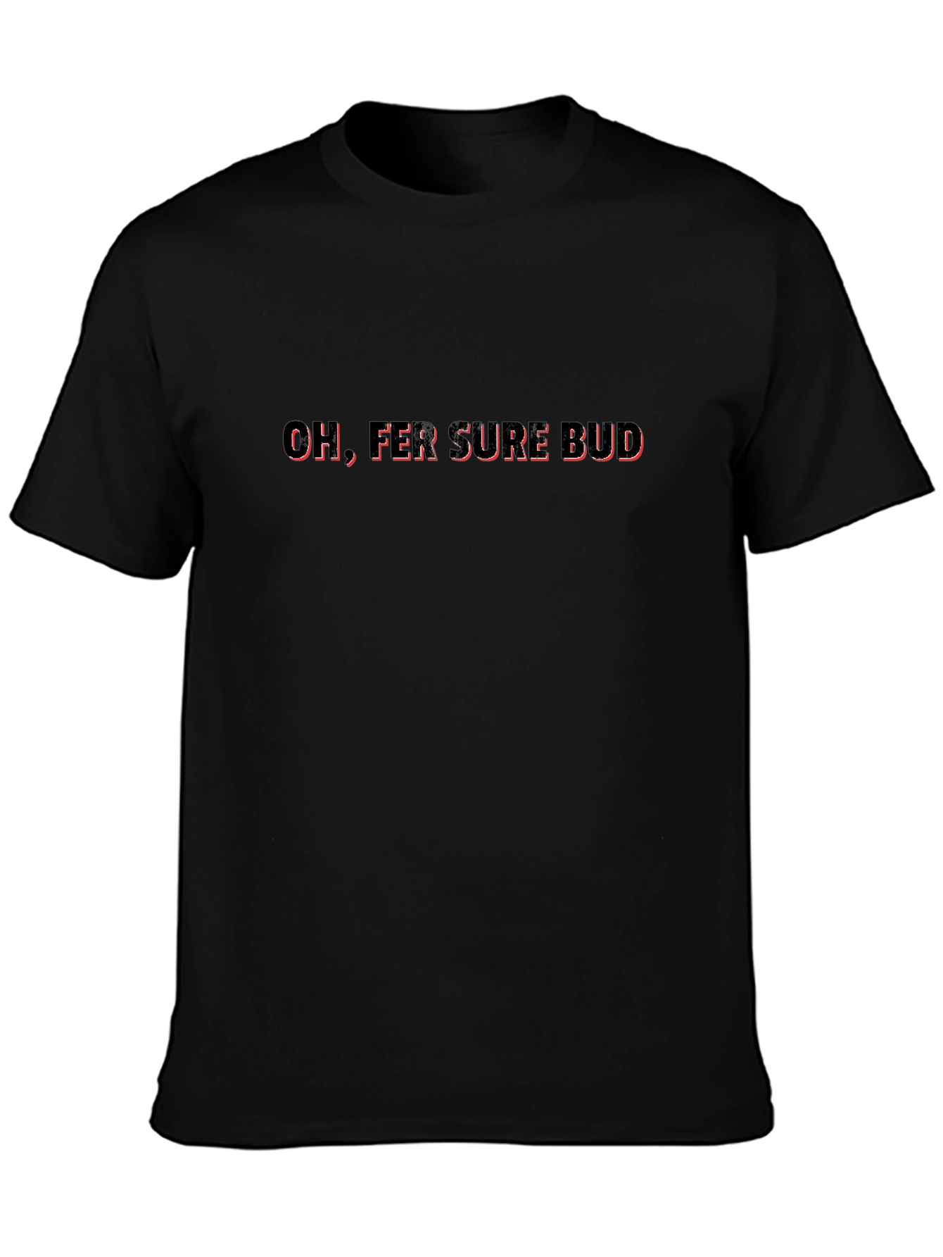 Oh Fer Sure Bud Graphic Tee - Black