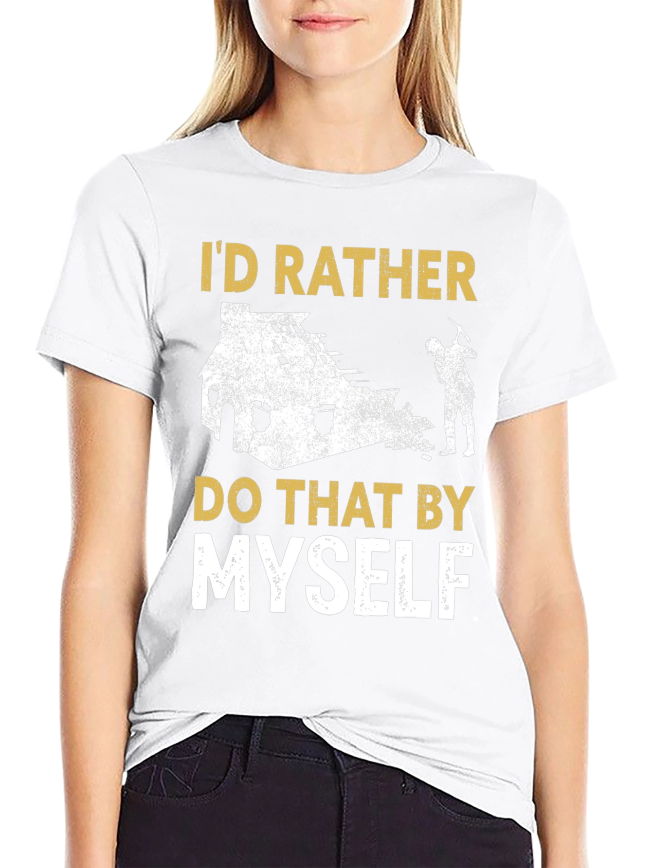 Id Rather Do That Myself T-Shirt