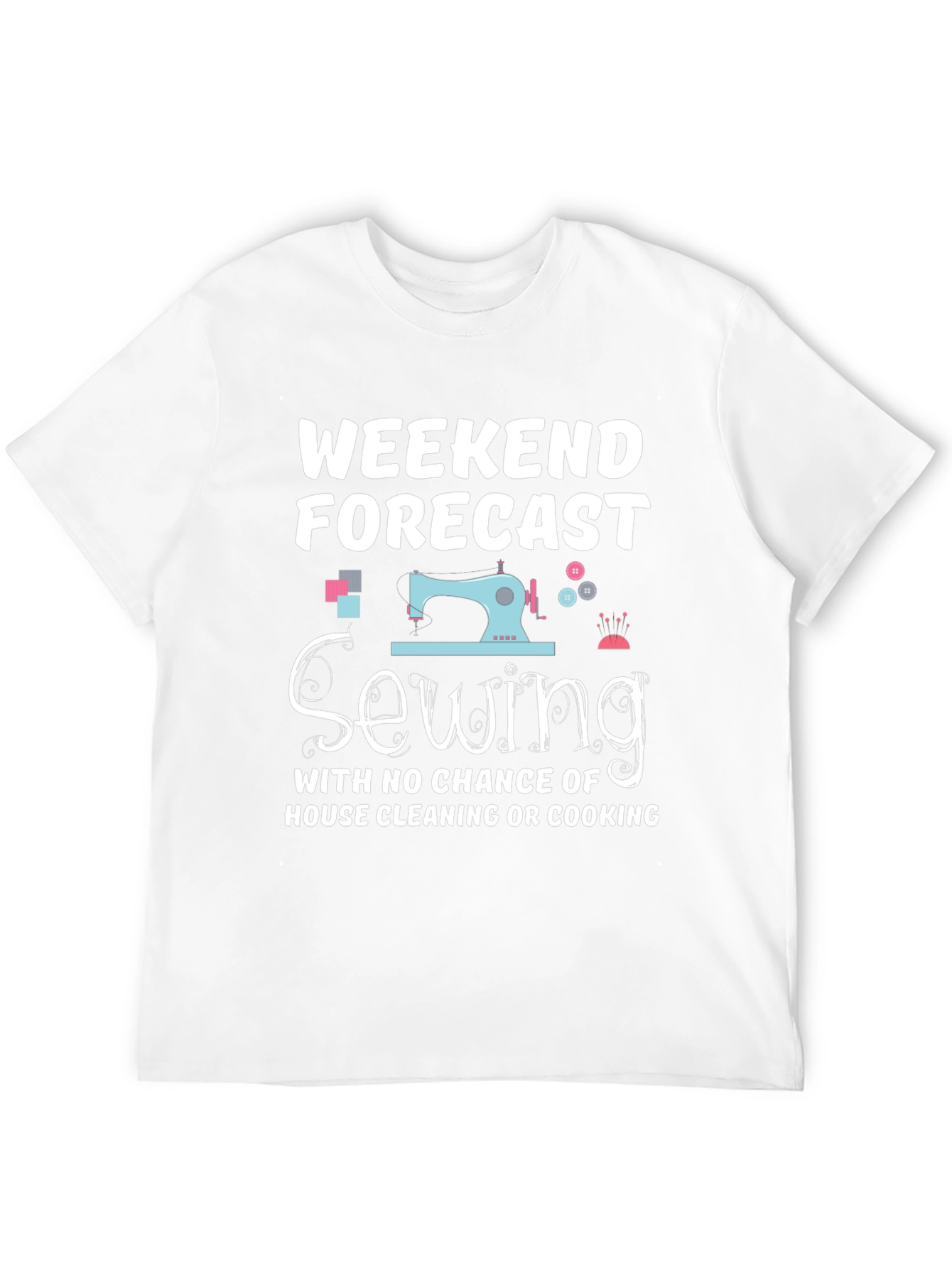 Weekend Sewing Forecast T-Shirt