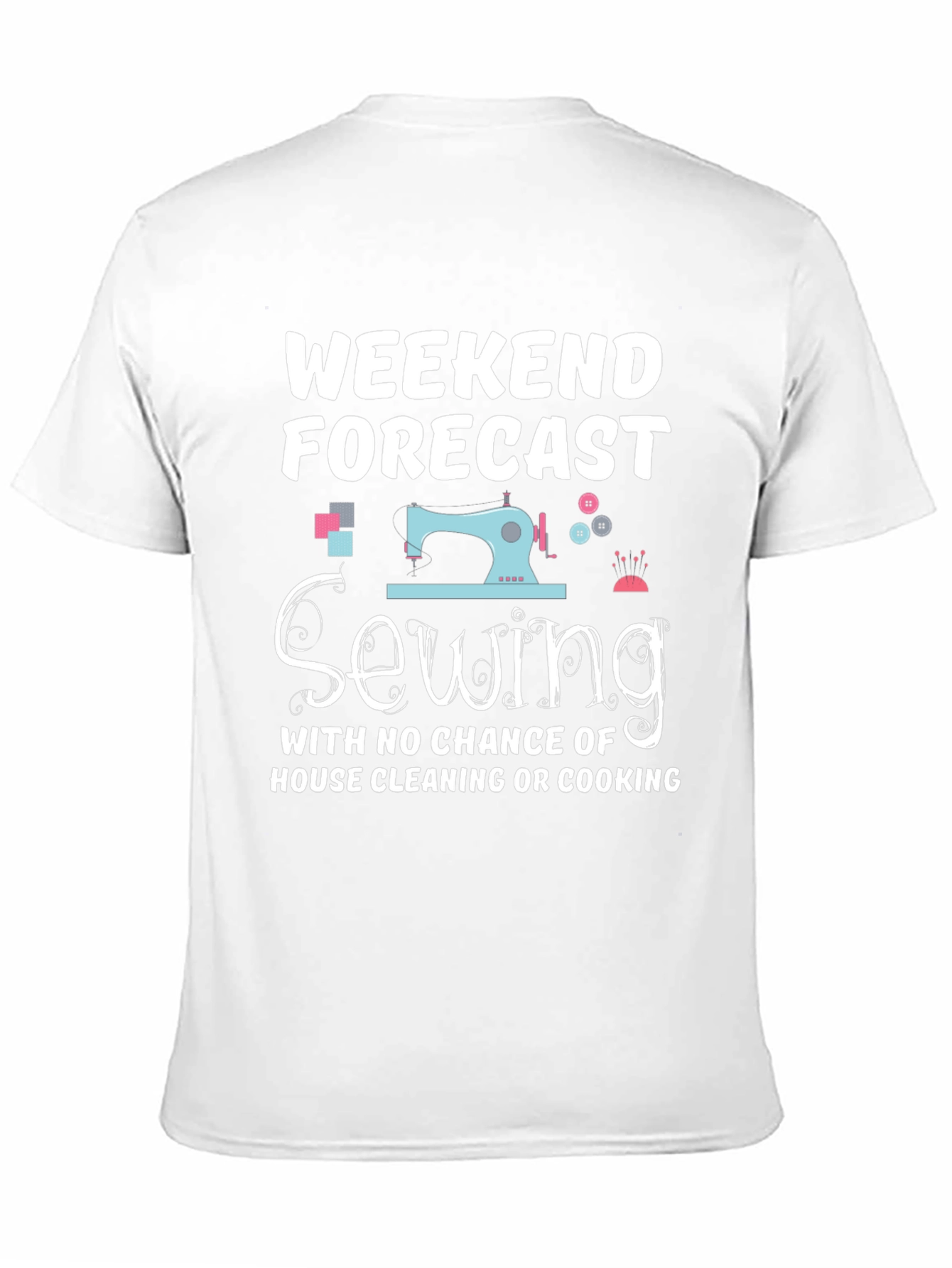 Weekend Sewing Forecast T-Shirt