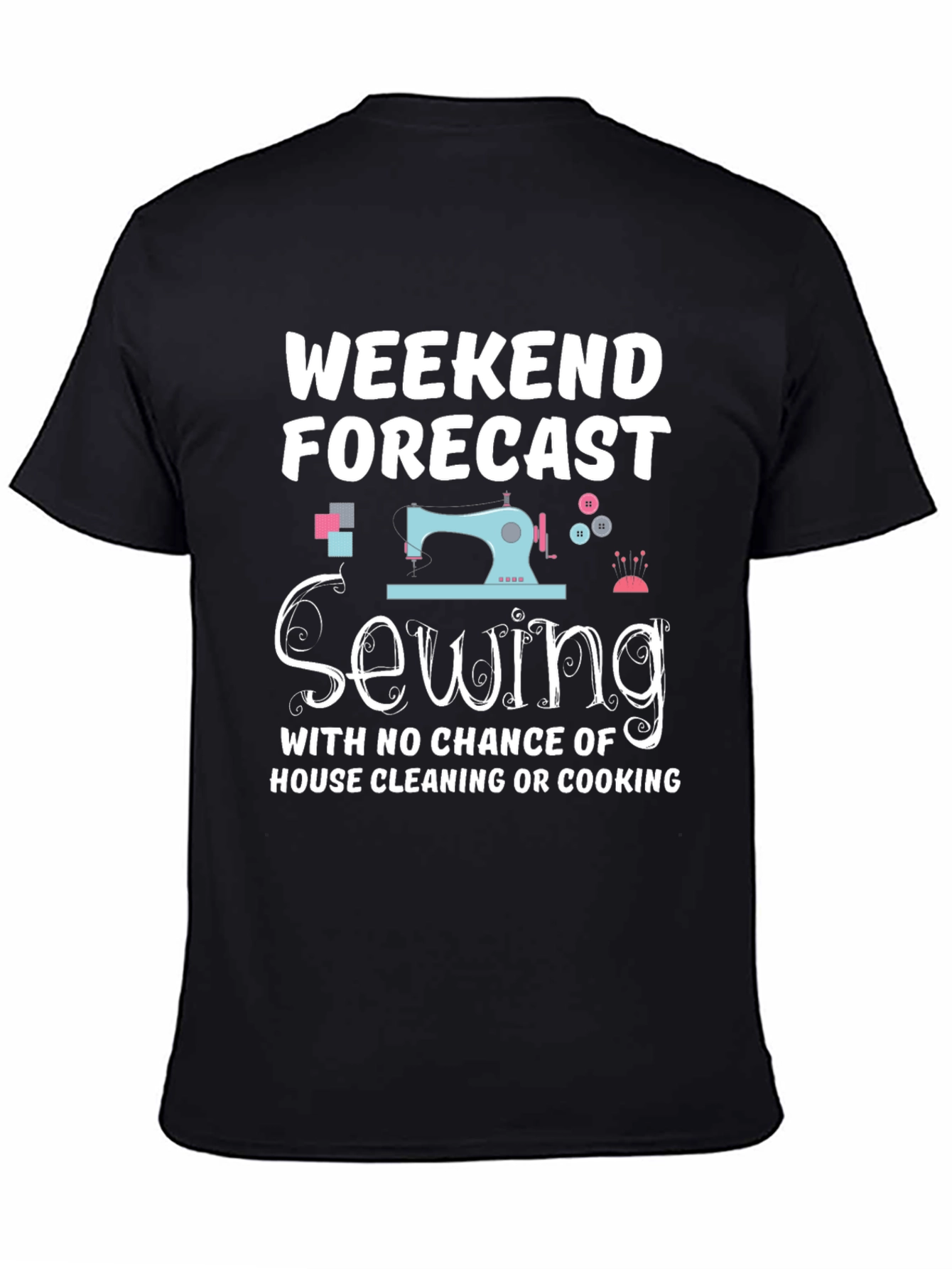 Weekend Sewing Forecast T-Shirt