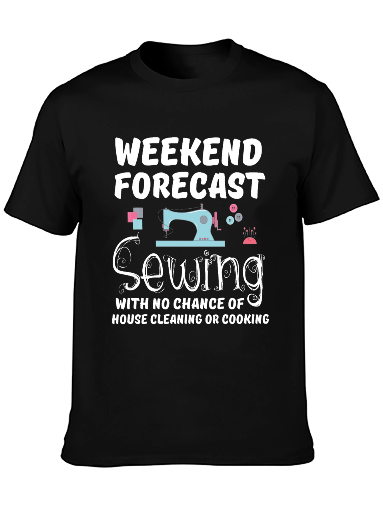 Weekend Sewing Forecast T-Shirt