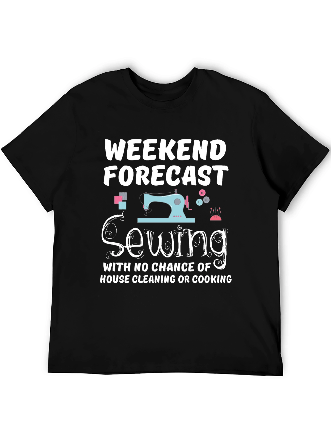 Weekend Sewing Forecast T-Shirt