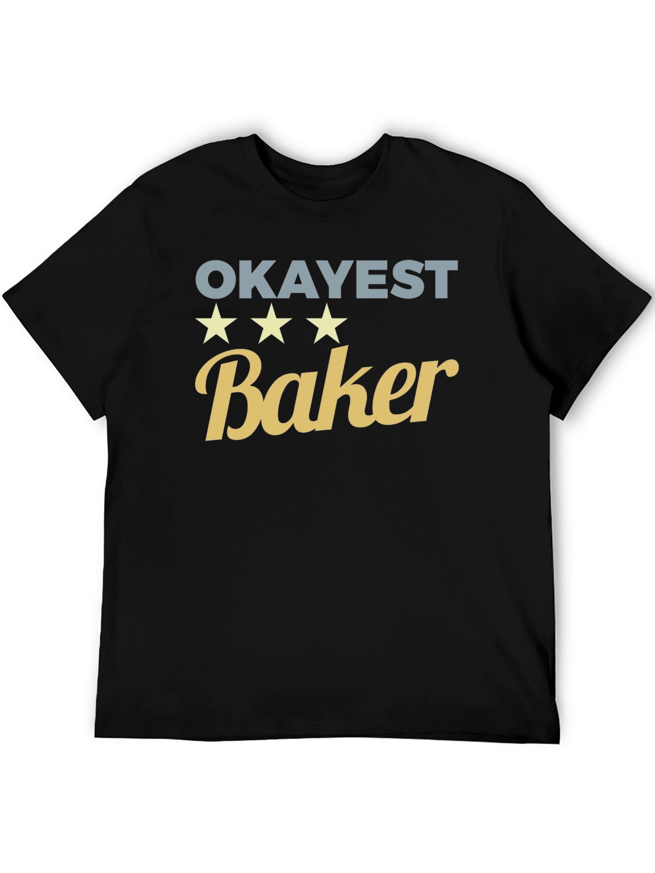 Okayest Baker Black Graphic T-Shirt