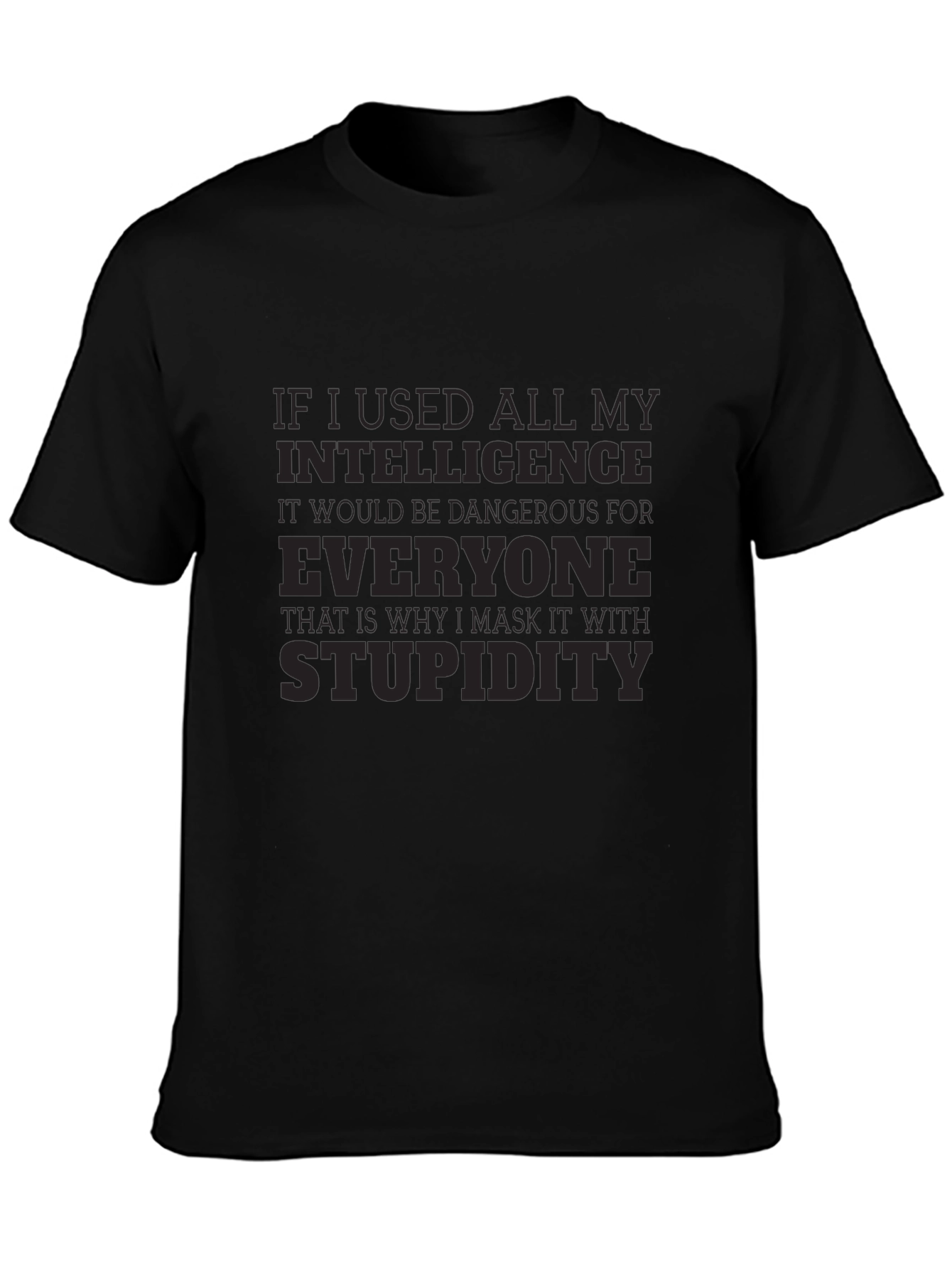 Intelligent Stupidity Graphic Tee - Sarcastic Mens T-Shirt