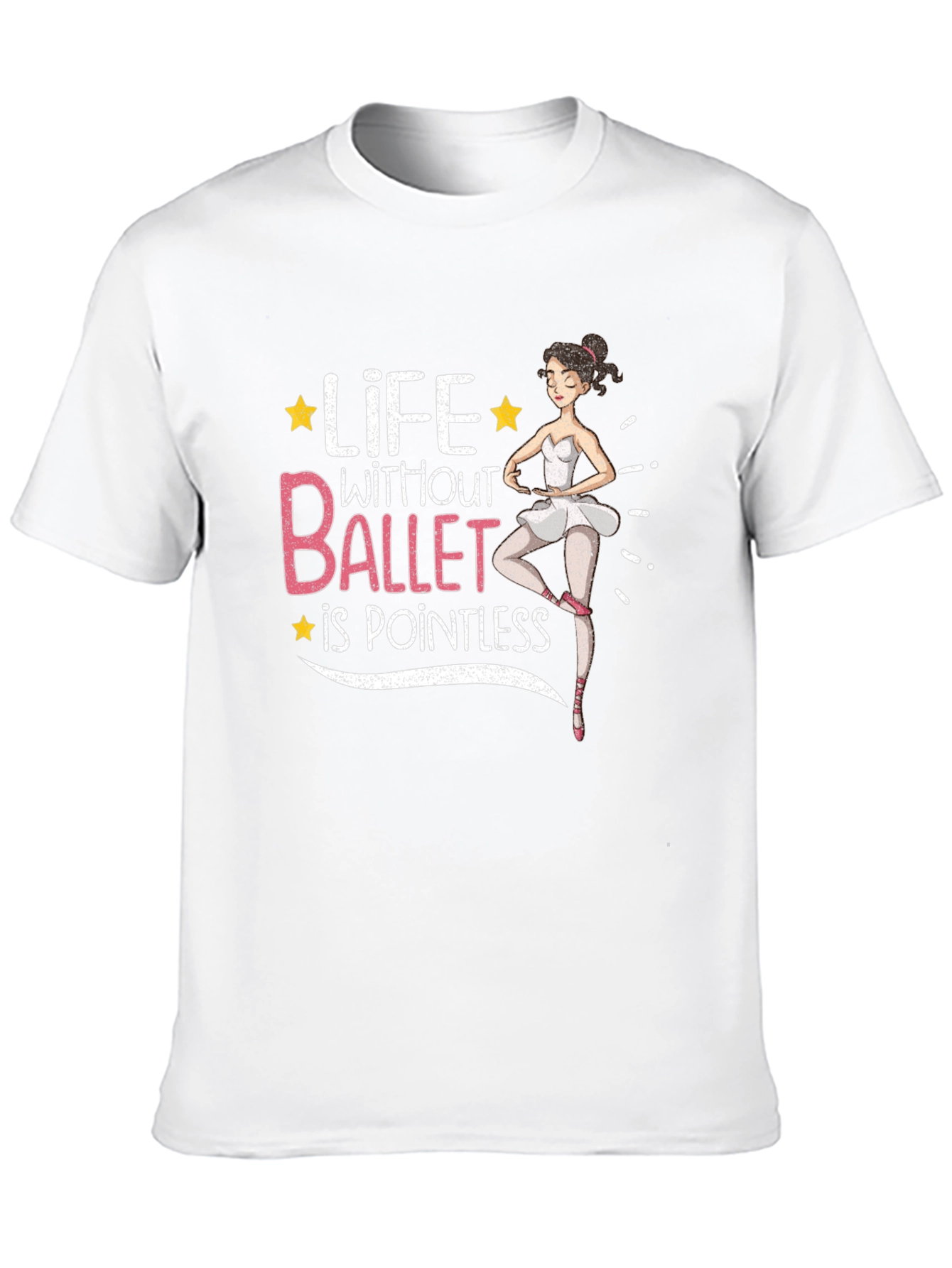 Life Without Ballet is Pointless Graphic T-Shirt