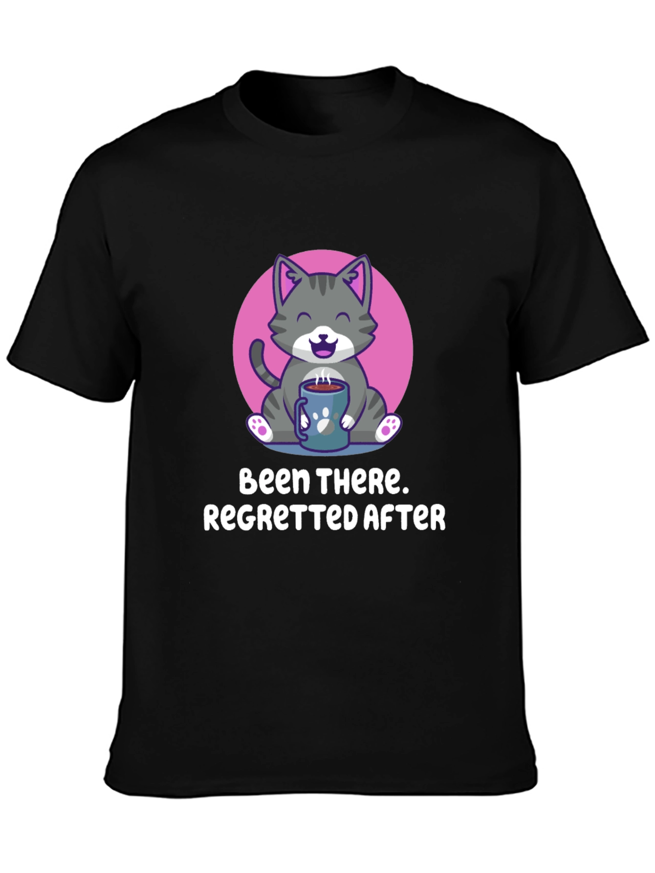 Been There Regretted After T-Shirt
