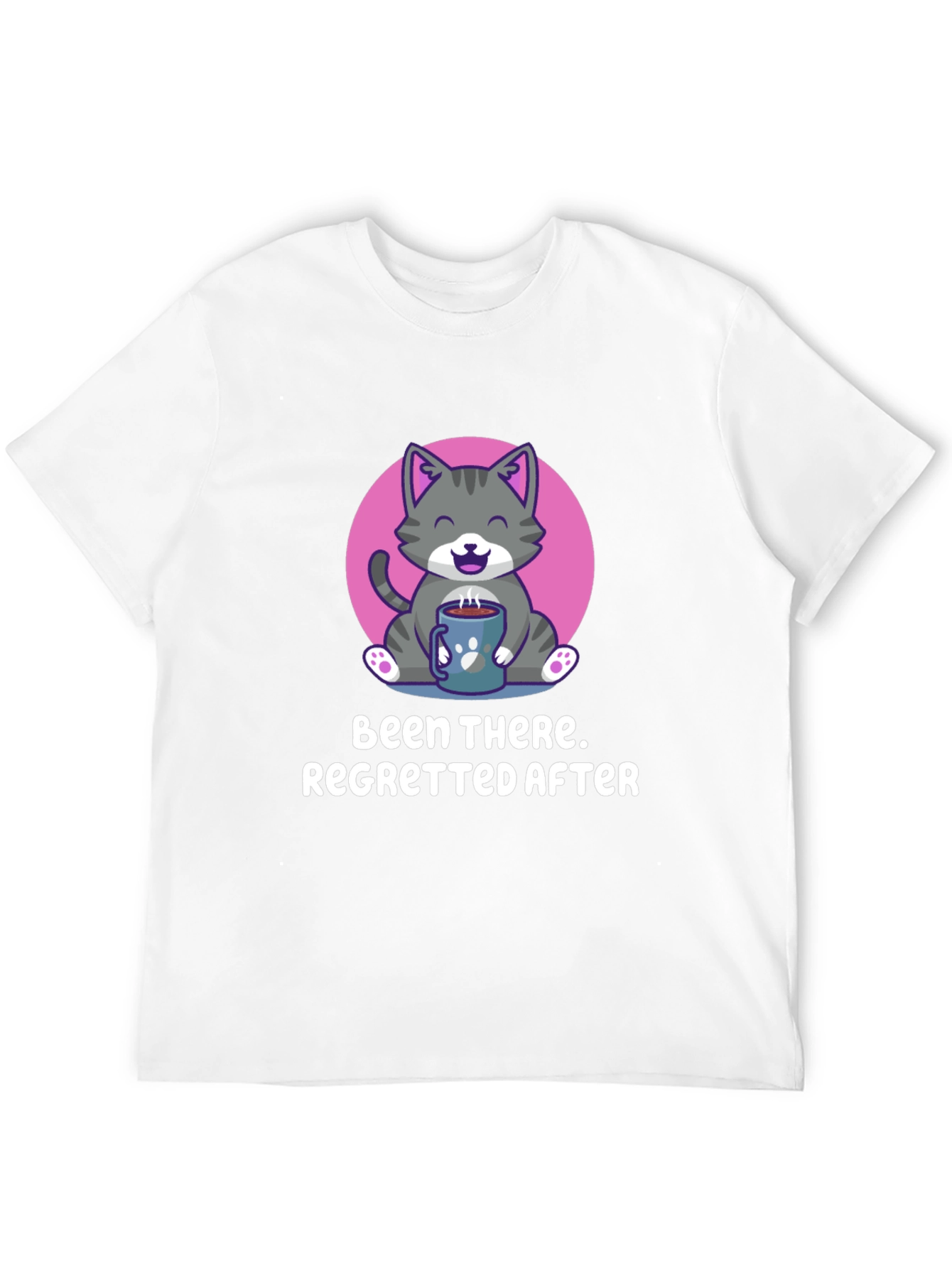 Been There Regretted After T-Shirt