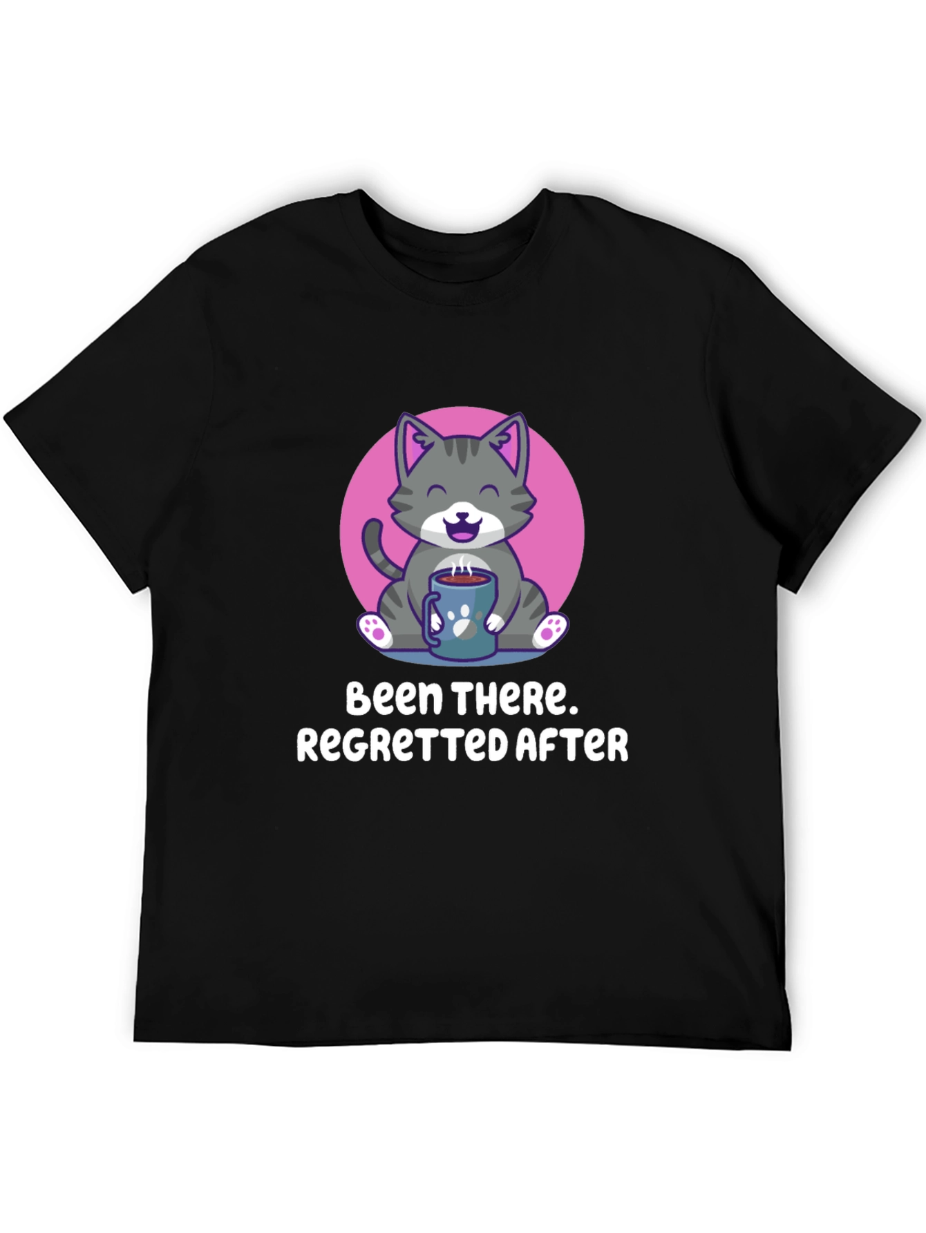 Been There Regretted After T-Shirt