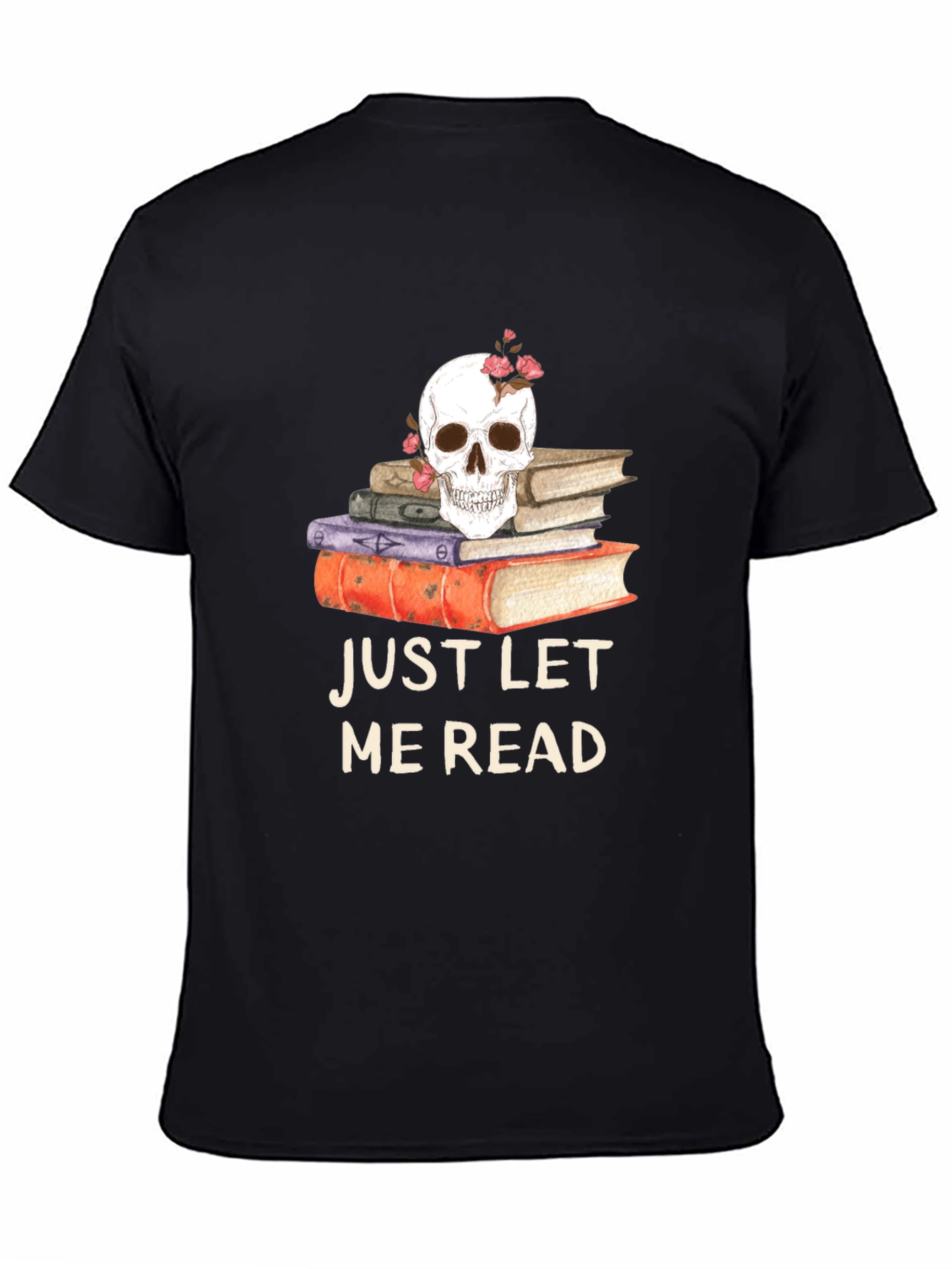Skull & Books T-Shirt - Just Let Me Read