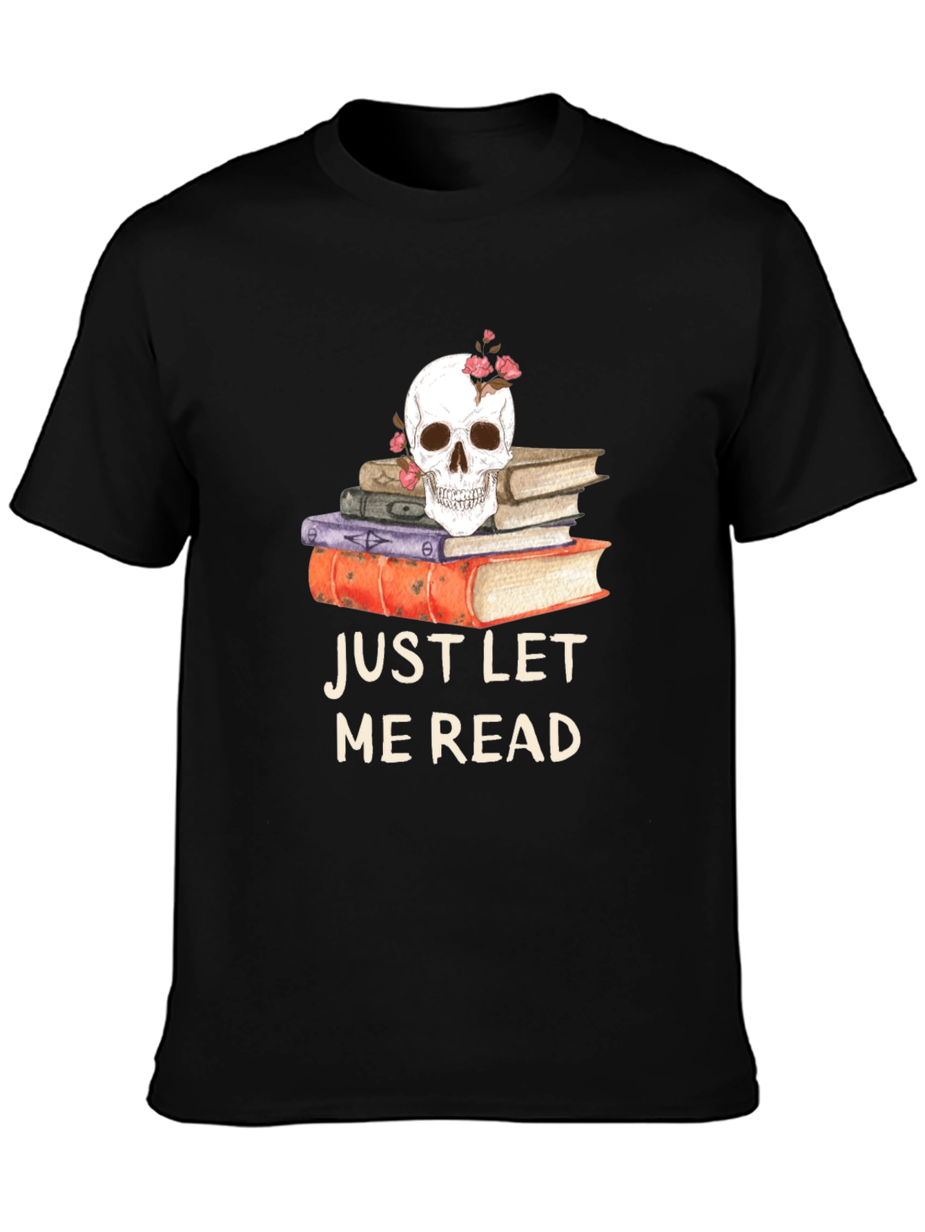 Skull & Books T-Shirt - Just Let Me Read