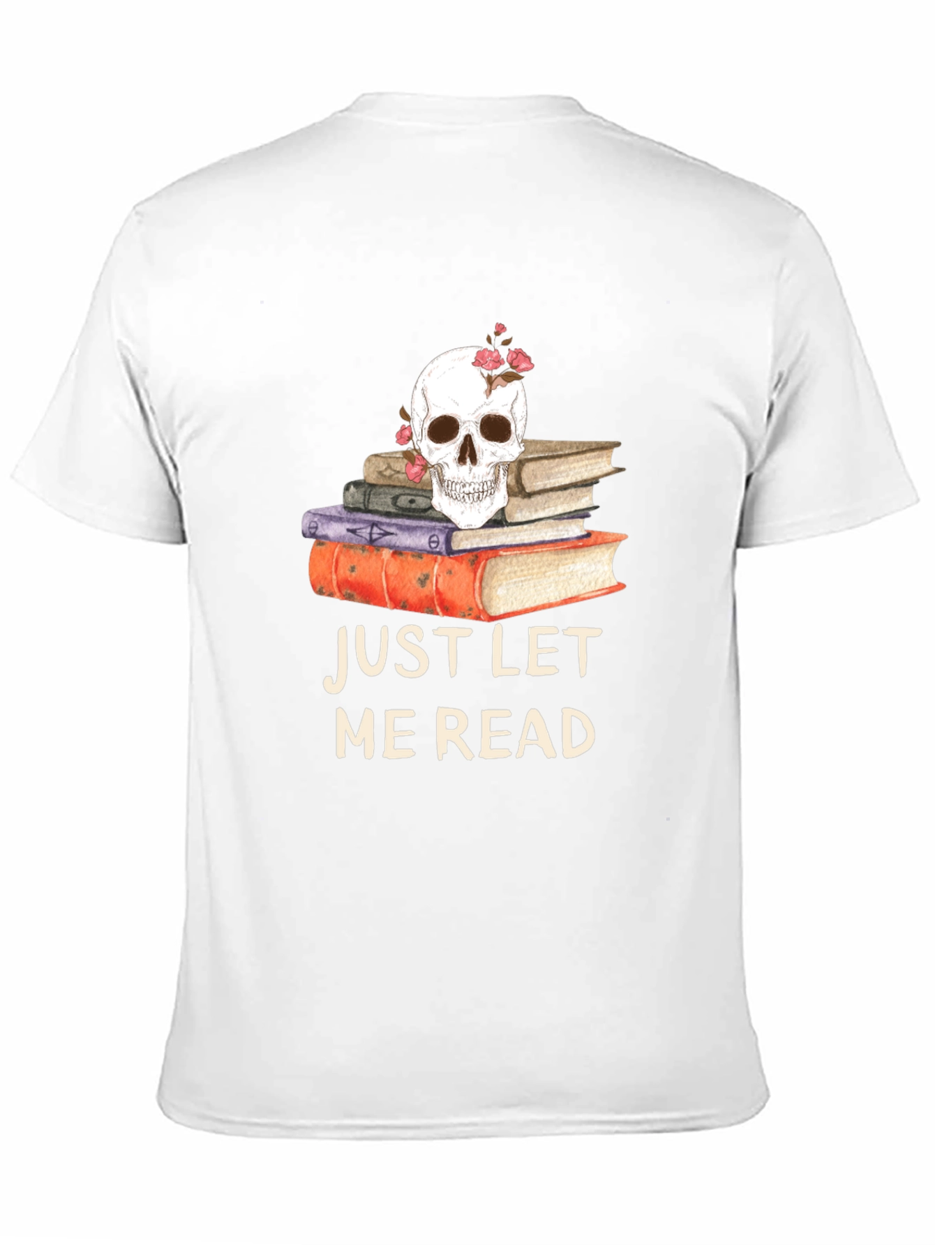Skull & Books T-Shirt - Just Let Me Read